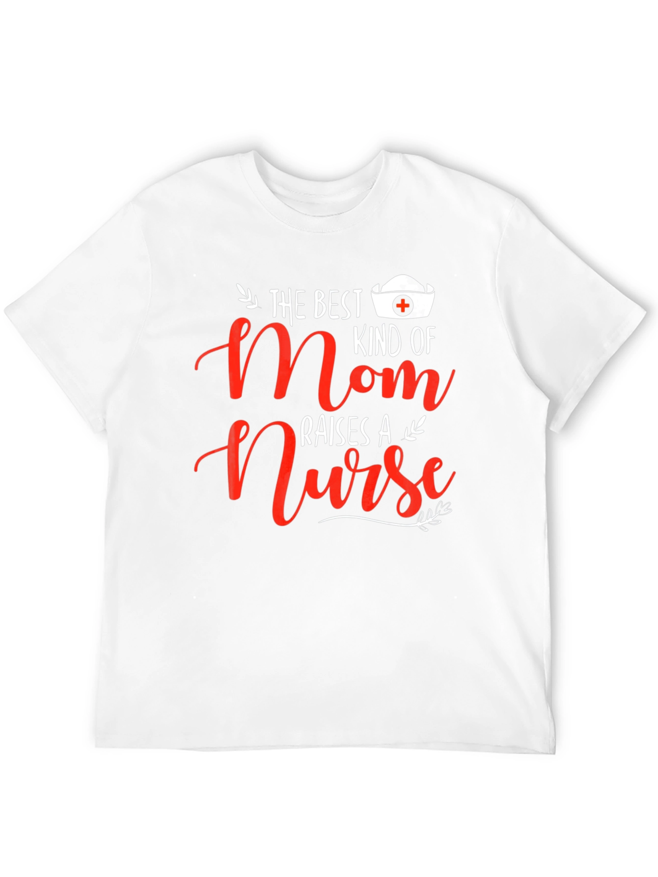 Best Mom Raises A Nurse T-Shirt