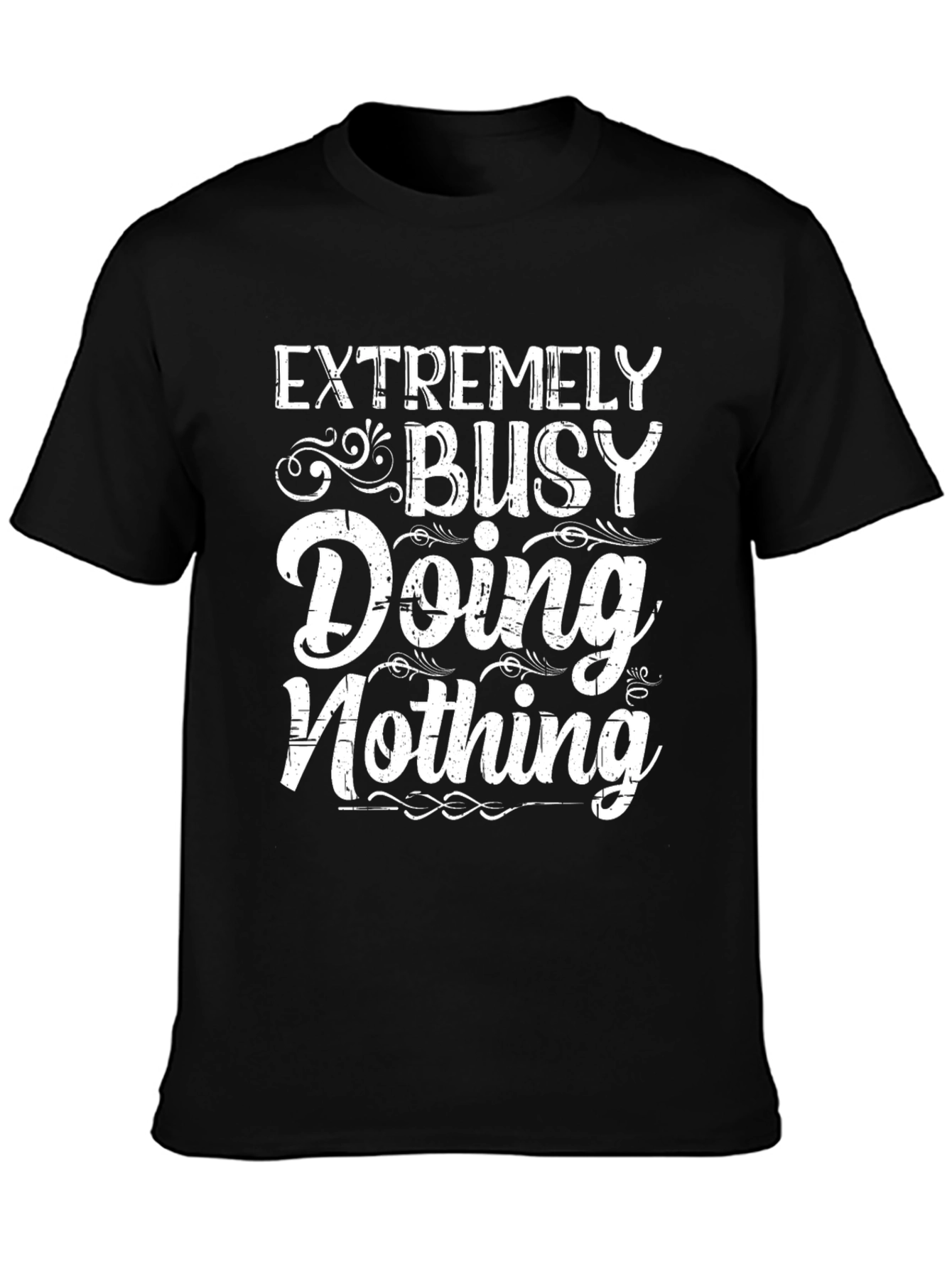 Funny Graphic Tee - Extremely Busy Doing Nothing T-Shirt