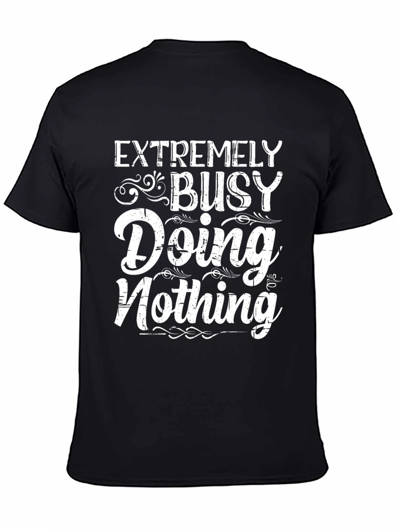 Funny Graphic Tee - Extremely Busy Doing Nothing T-Shirt