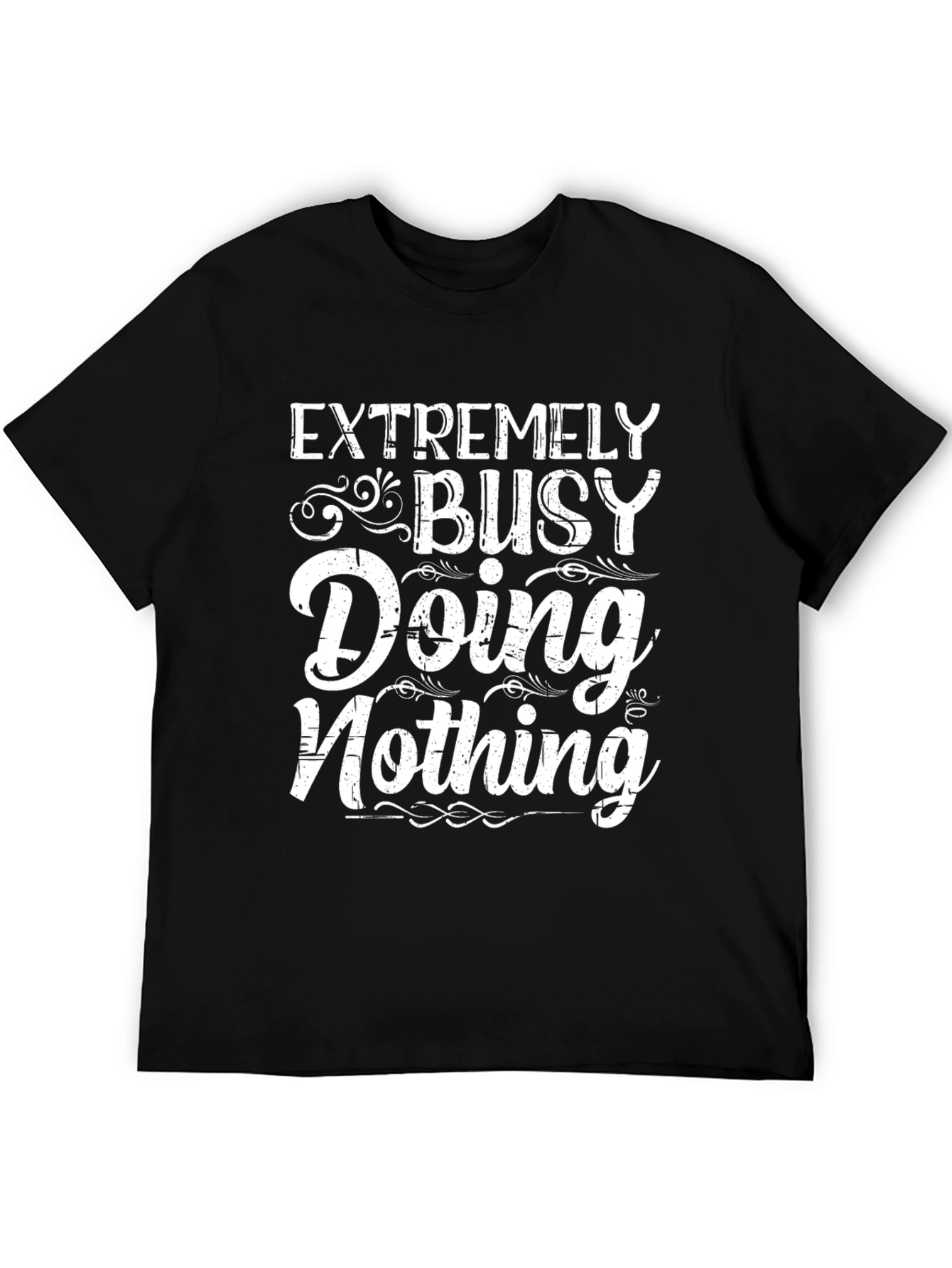 Funny Graphic Tee - Extremely Busy Doing Nothing T-Shirt