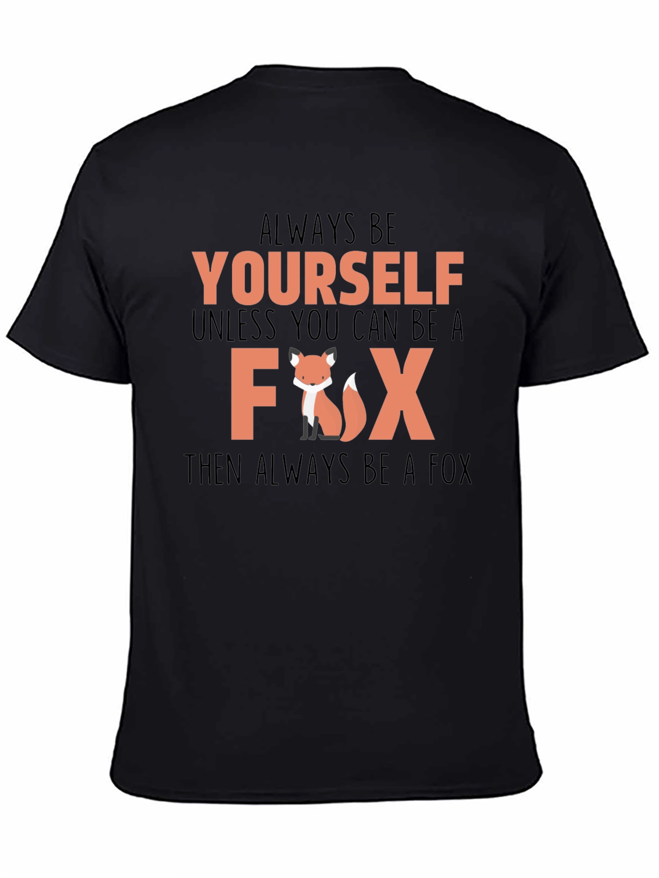 Always Be Yourself Fox T-Shirt