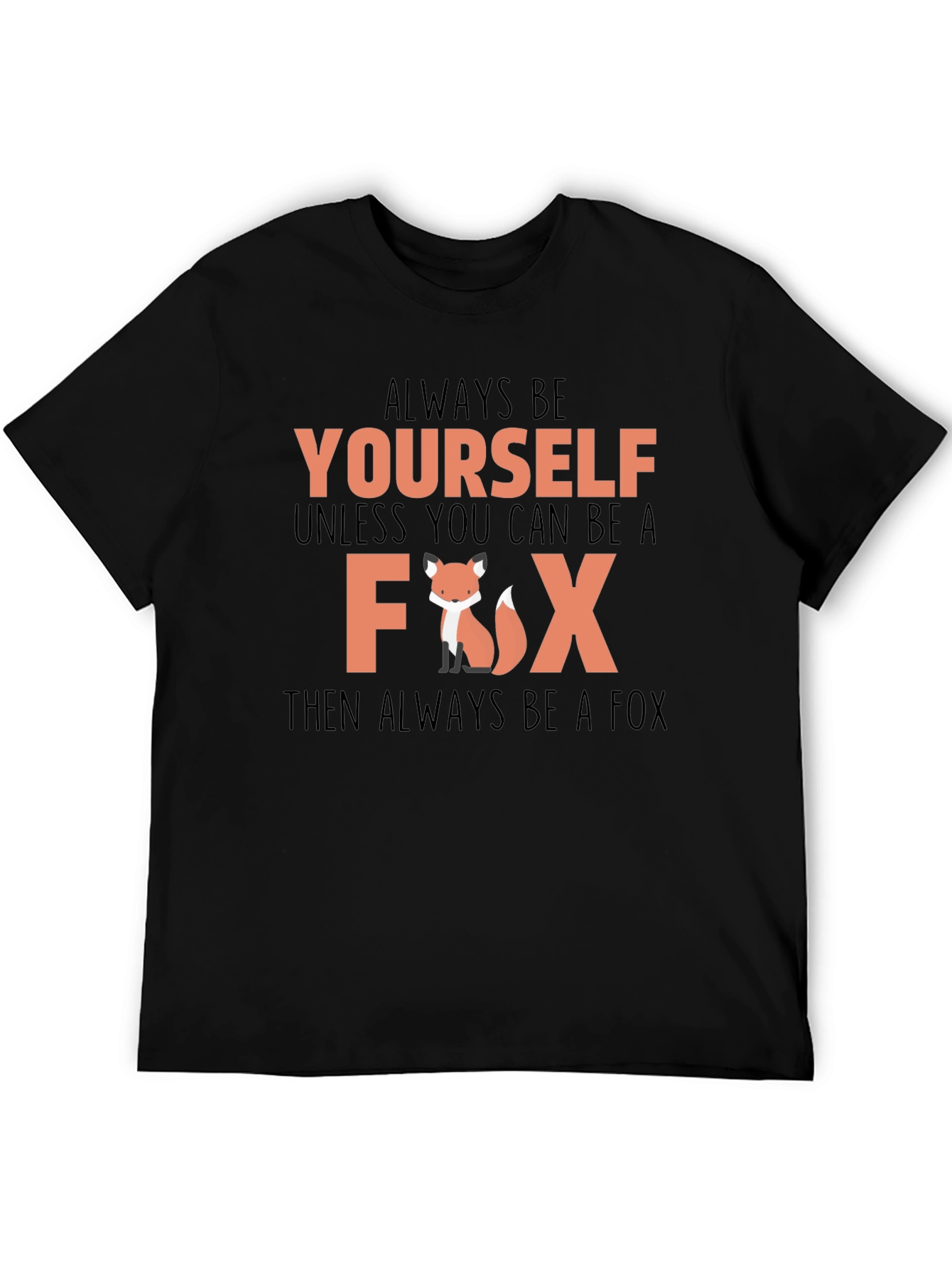 Always Be Yourself Fox T-Shirt