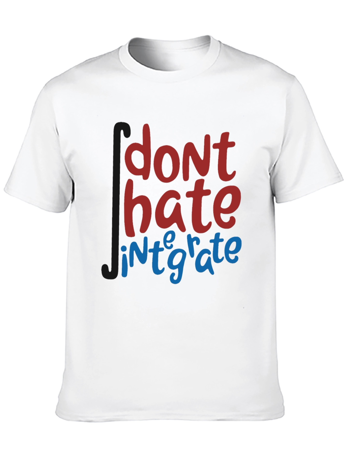 Dont Hate Integrate T-Shirt