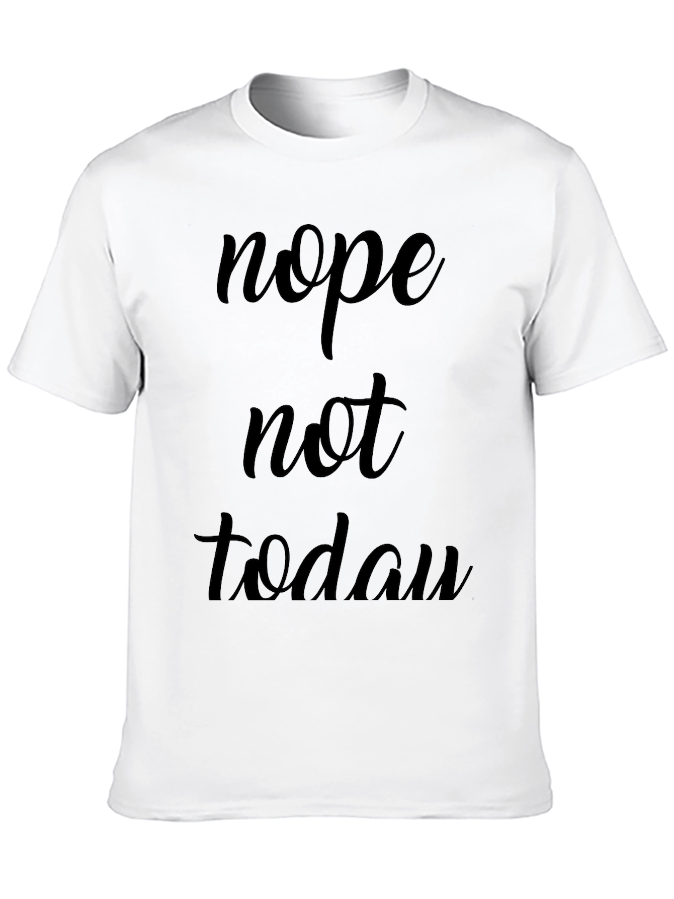 Nope Not Today Graphic Tee
