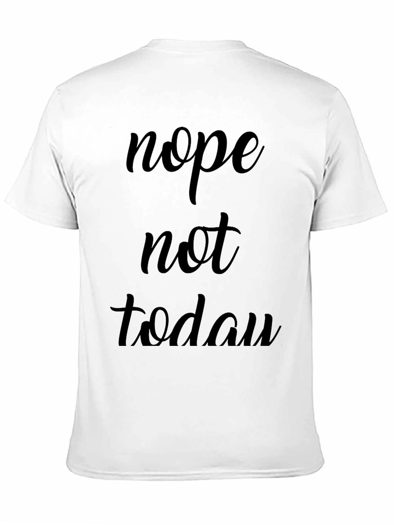 Nope Not Today Graphic Tee