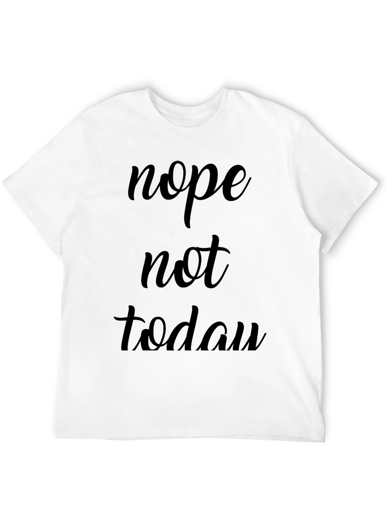 Nope Not Today Graphic Tee