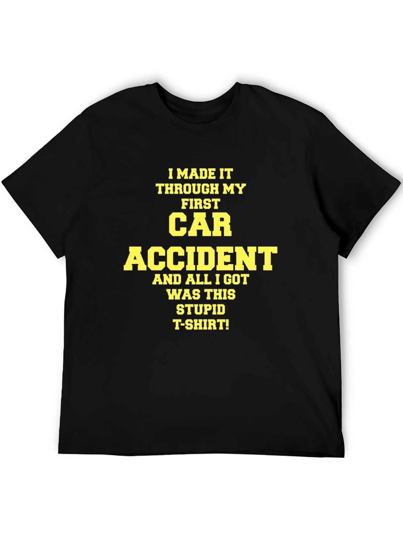 I Survived My First Car Accident T-Shirt