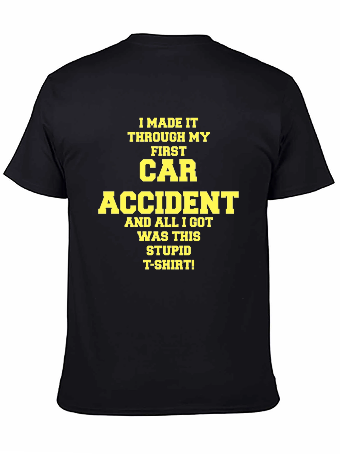 I Survived My First Car Accident T-Shirt