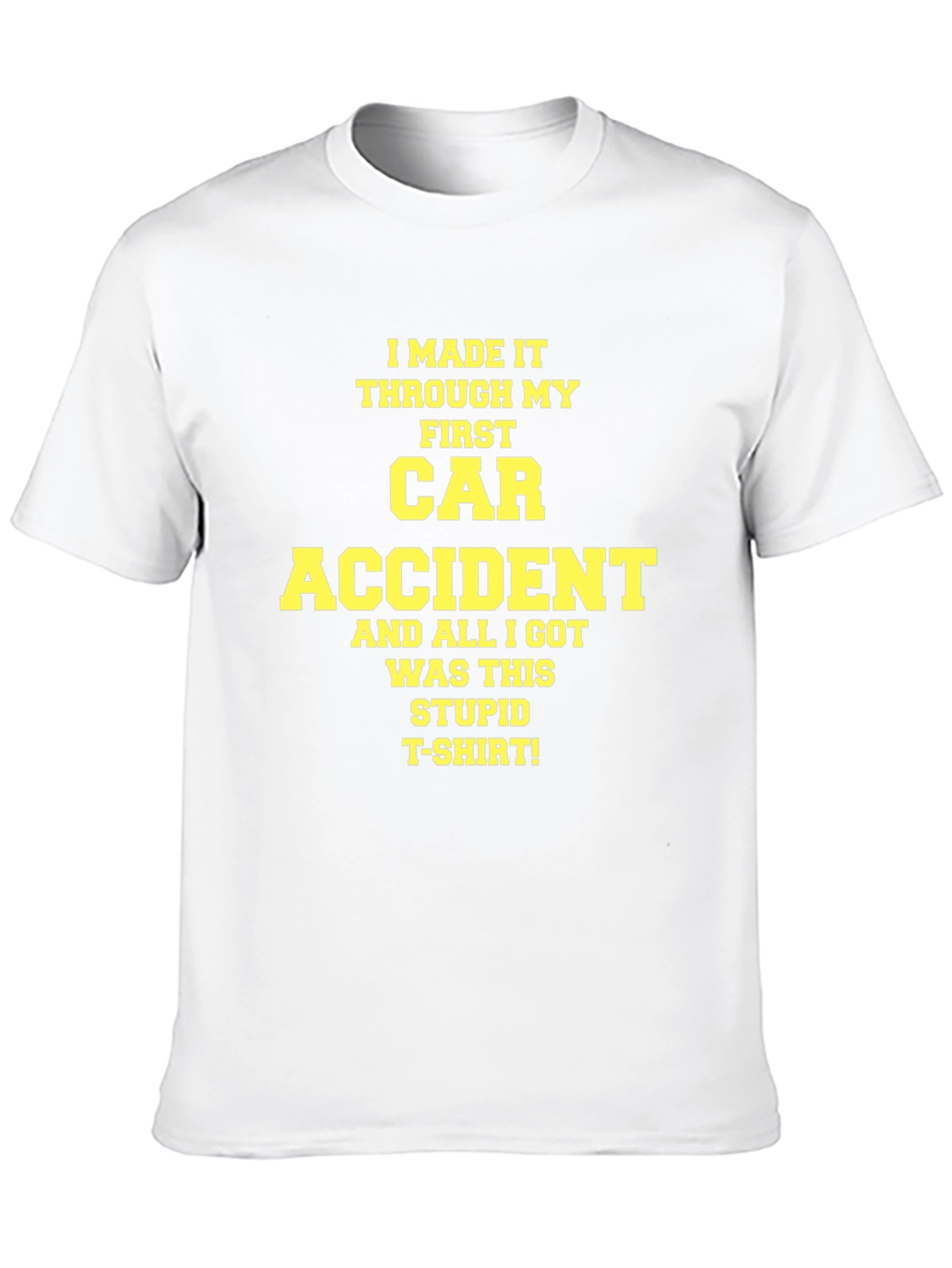 I Survived My First Car Accident T-Shirt
