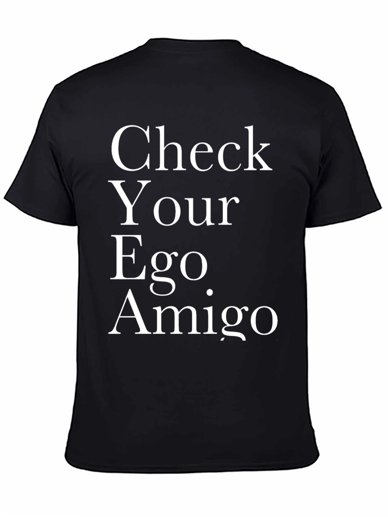 Check Your Ego Amigo - Novelty T-Shirt