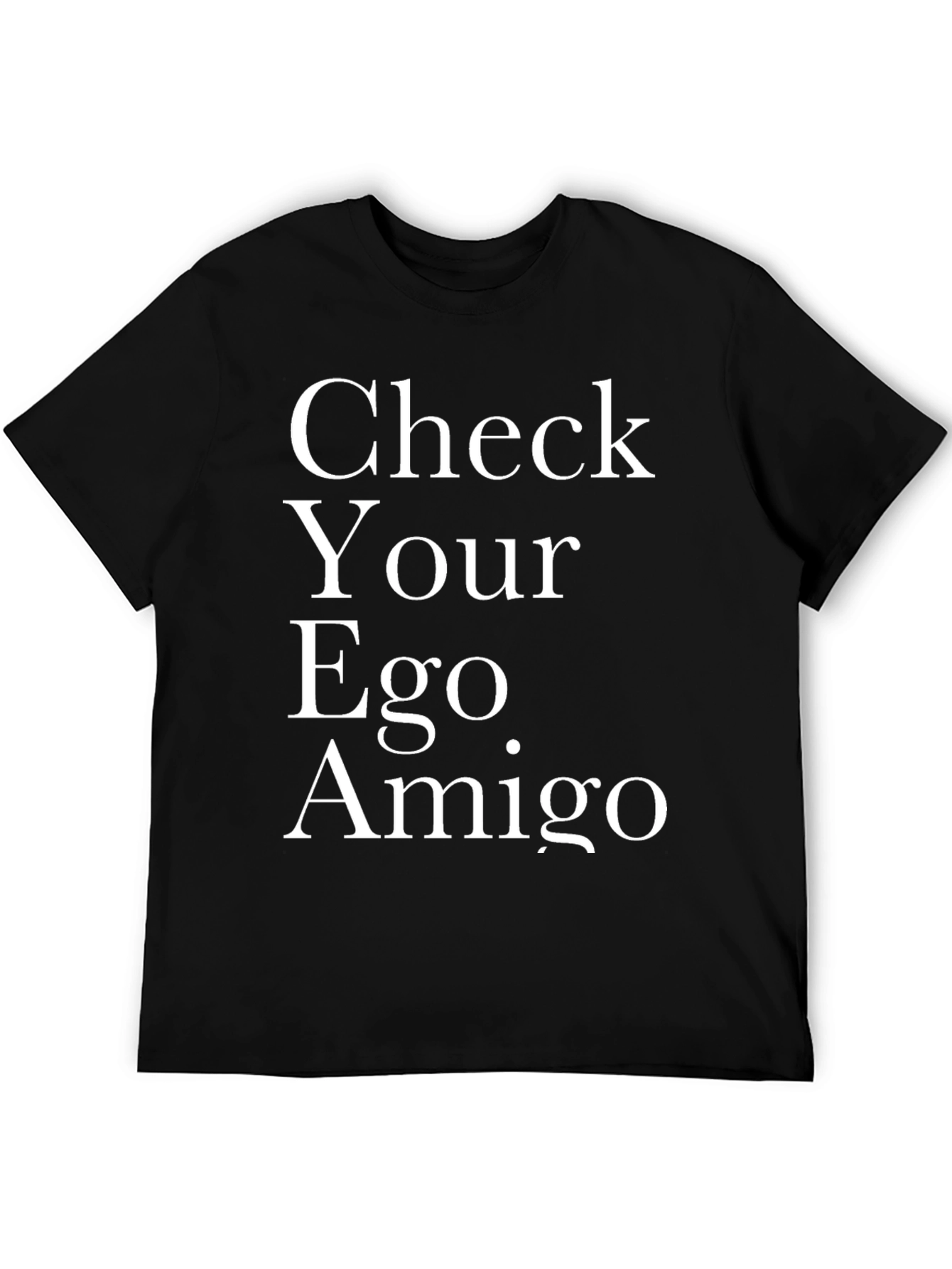 Check Your Ego Amigo - Novelty T-Shirt
