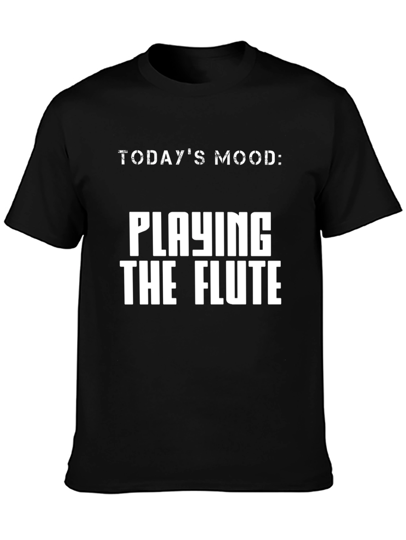 Todays Mood: Playing the Flute T-Shirt