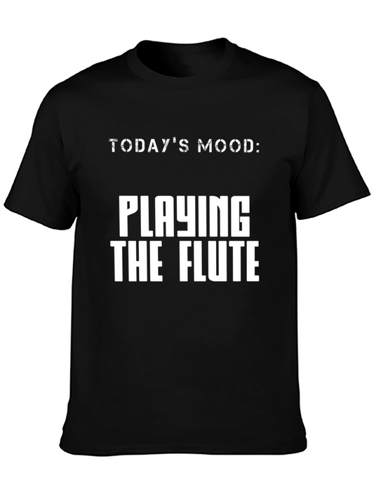 Todays Mood: Playing the Flute T-Shirt