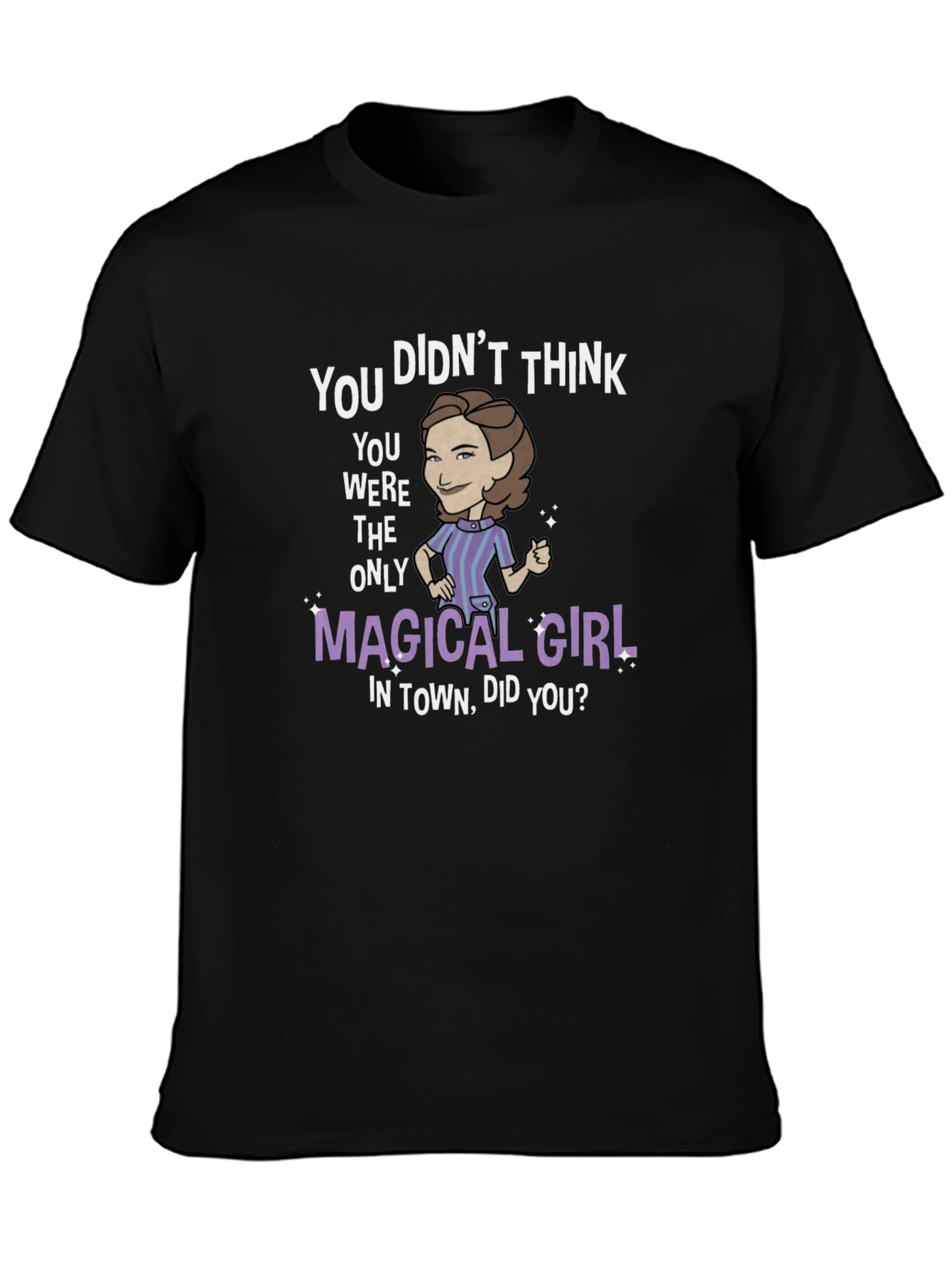 Magical Girl T-Shirt - You Didnt Think Did You?