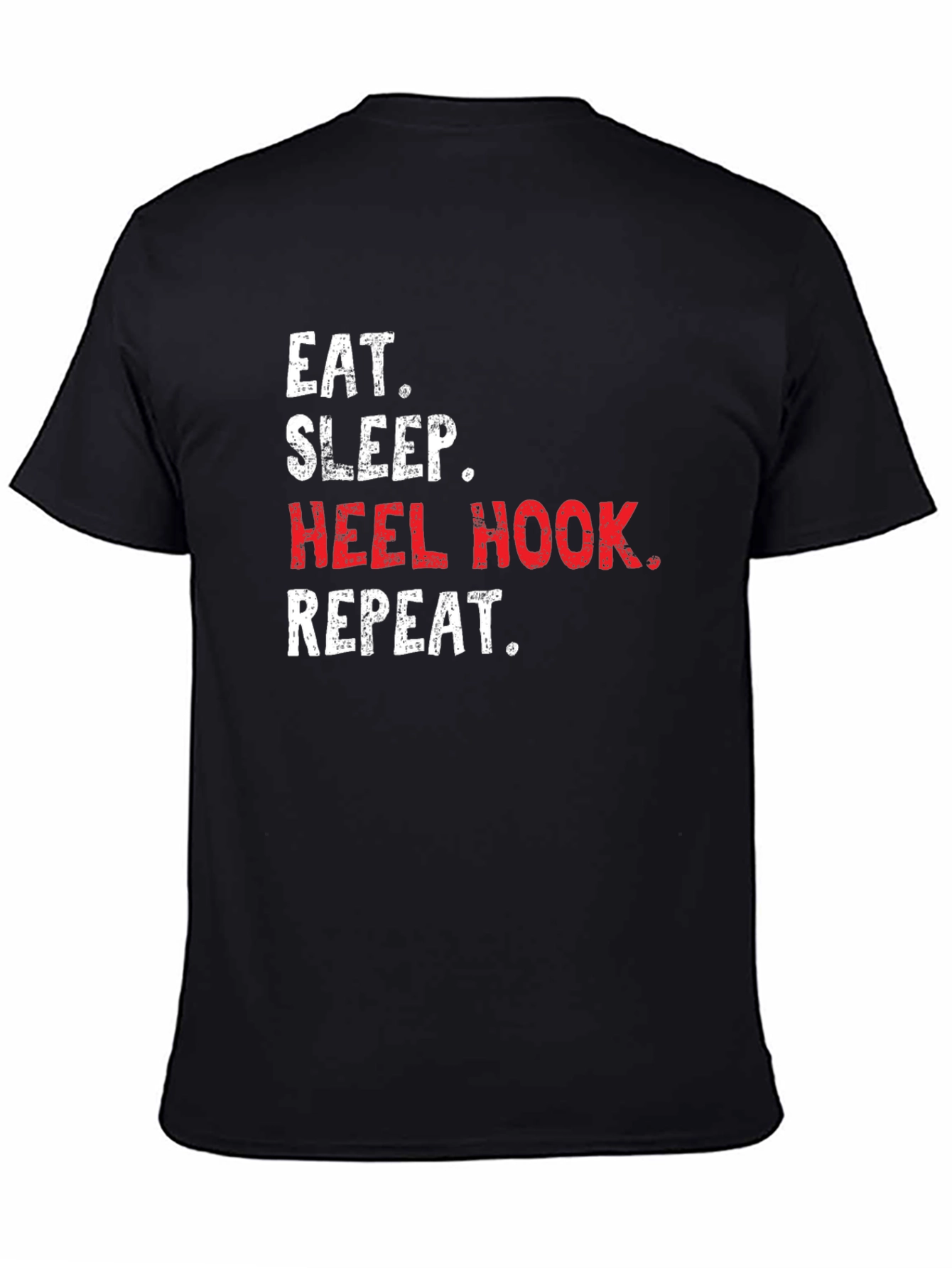 Eat Sleep Heel Hook Repeat Black T-Shirt