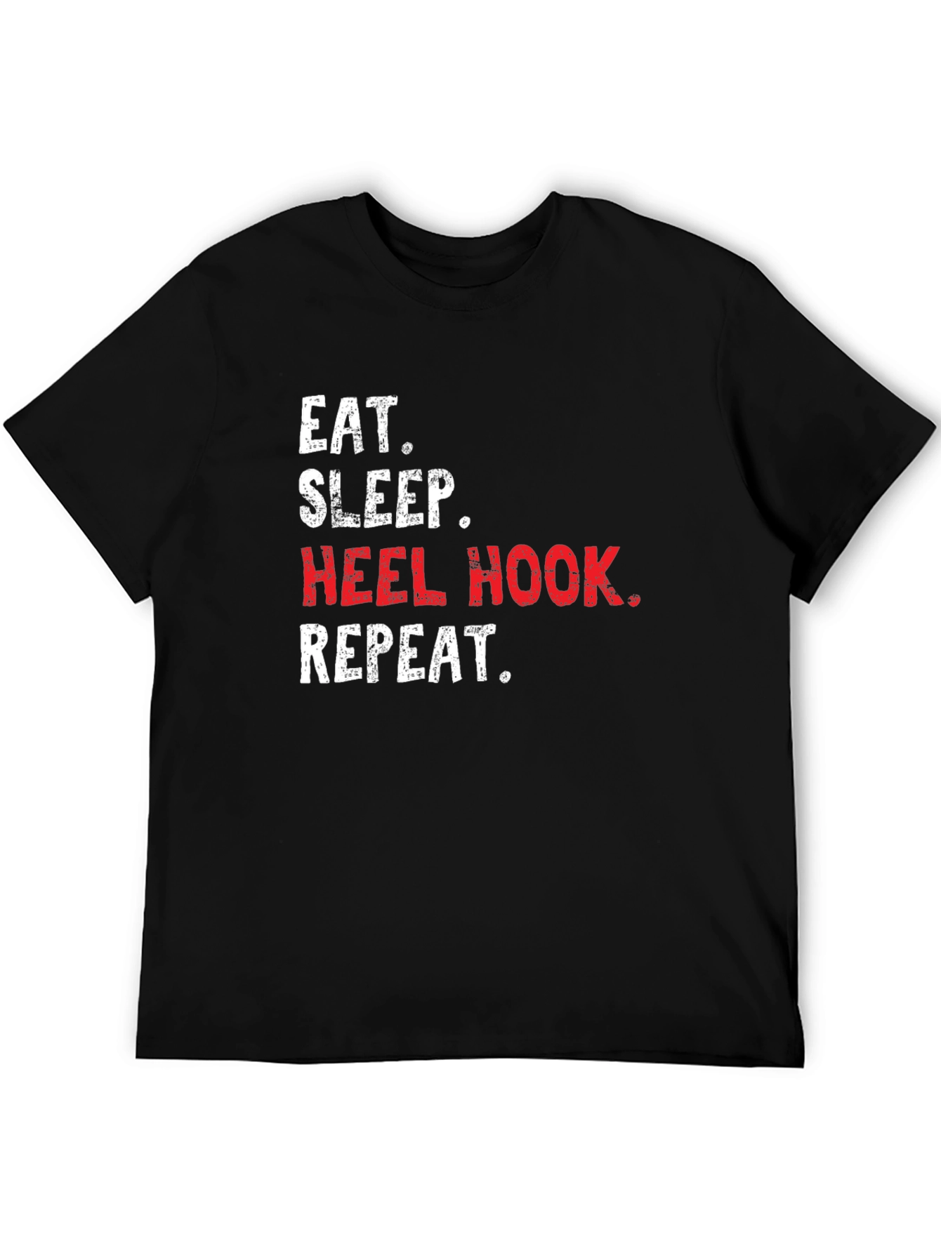 Eat Sleep Heel Hook Repeat Black T-Shirt