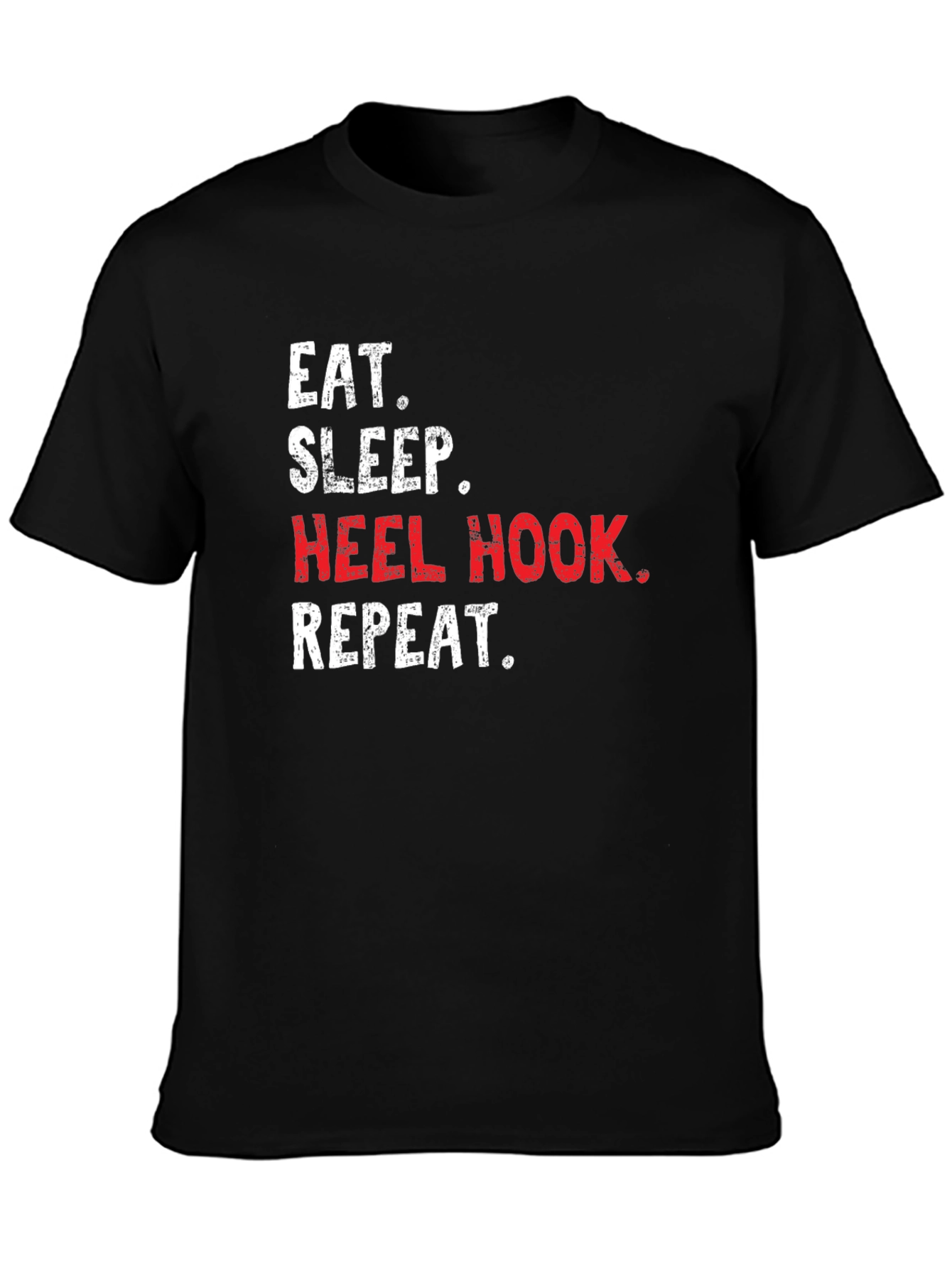 Eat Sleep Heel Hook Repeat Black T-Shirt