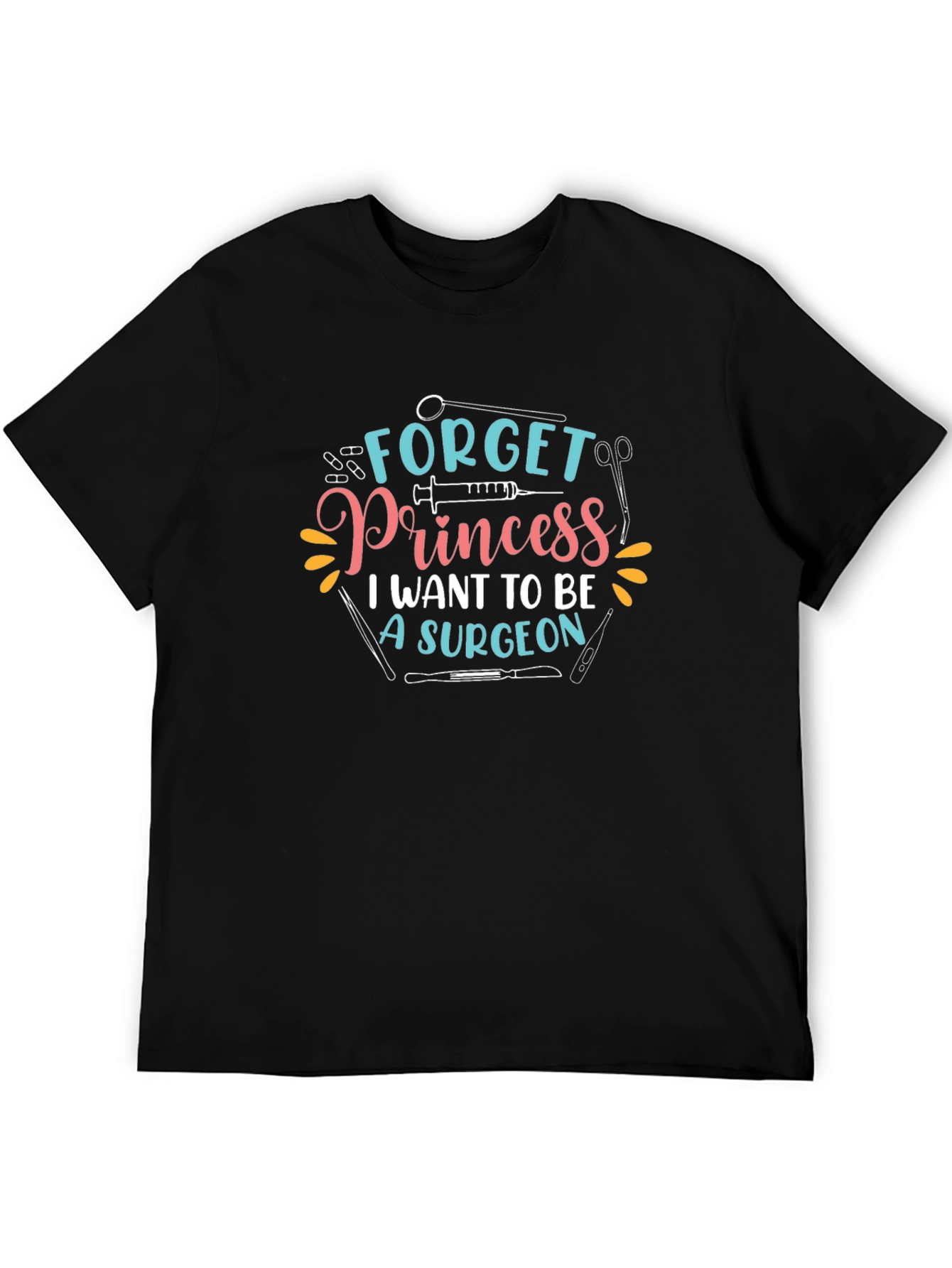 Surgeon T-Shirt - Forget Princess Surgeon Graphic Tee