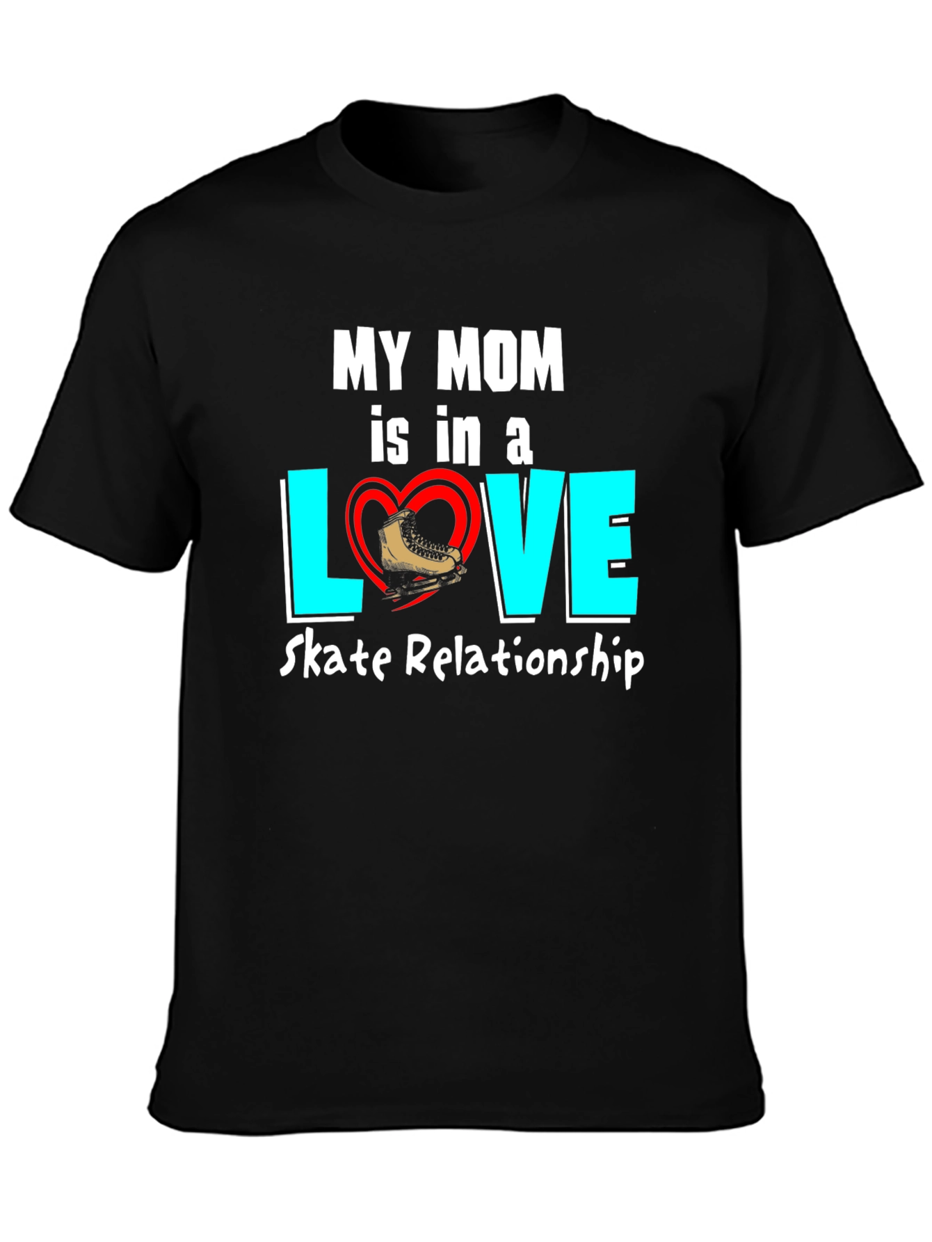 My Mom Skate Relationship T-Shirt