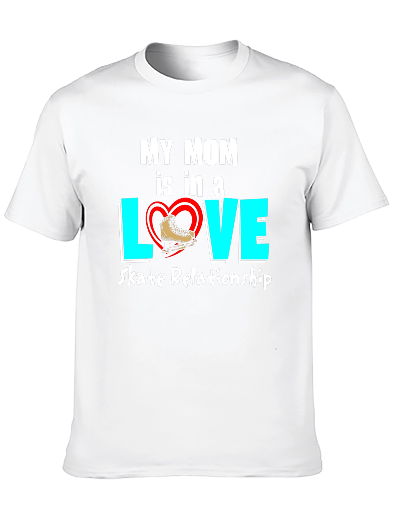 My Mom Skate Relationship T-Shirt