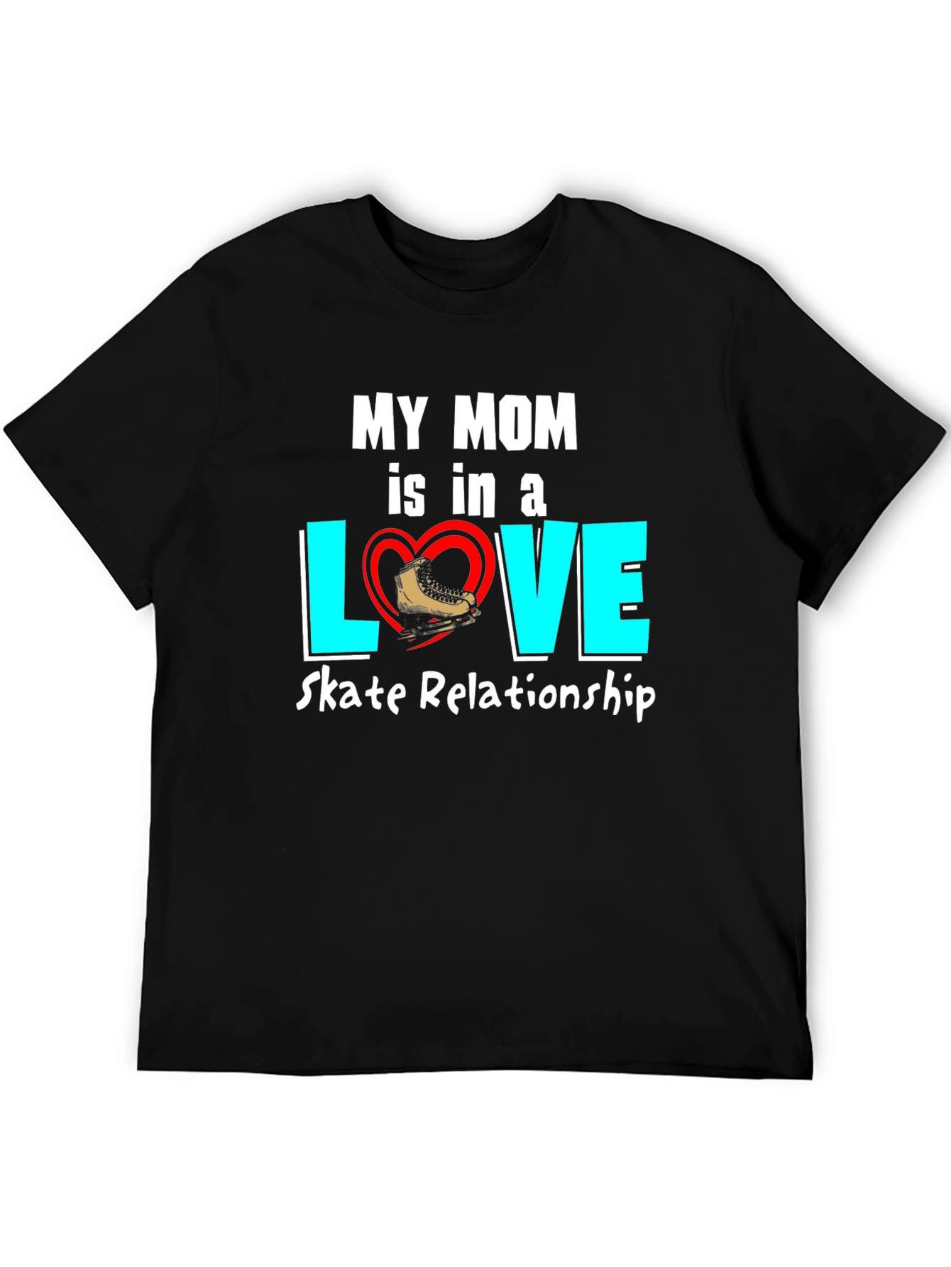 My Mom Skate Relationship T-Shirt