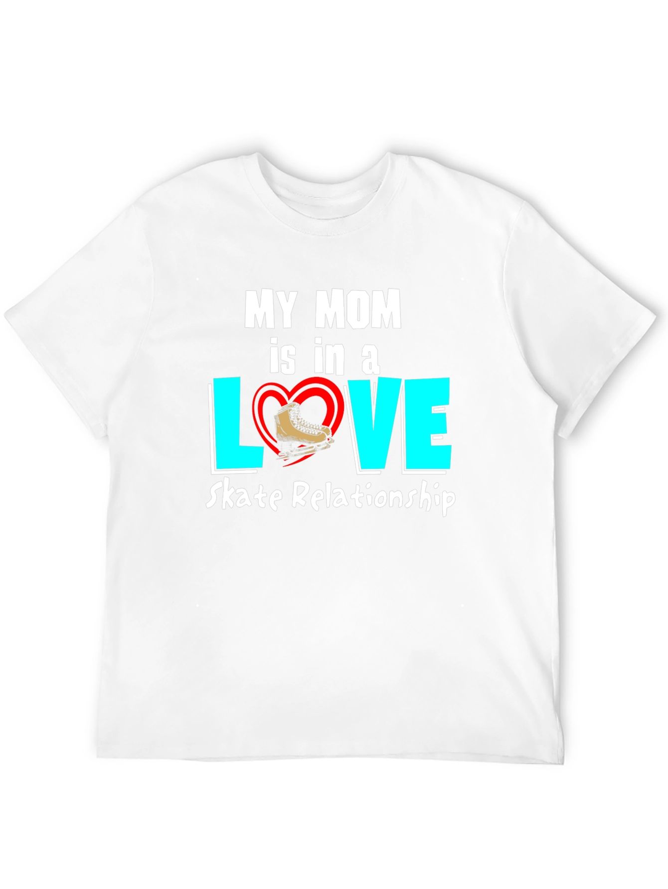 My Mom Skate Relationship T-Shirt