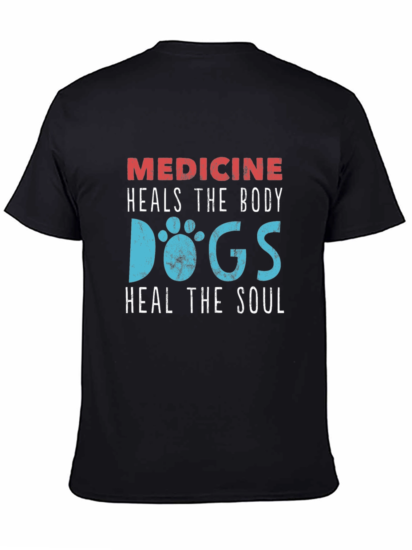 Medicine Heals Body Dogs Heal Soul T-Shirt