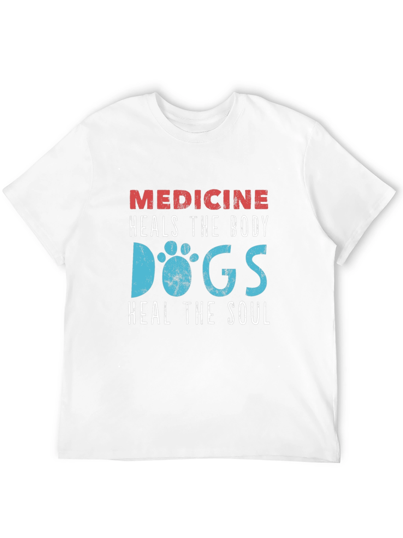 Medicine Heals Body Dogs Heal Soul T-Shirt