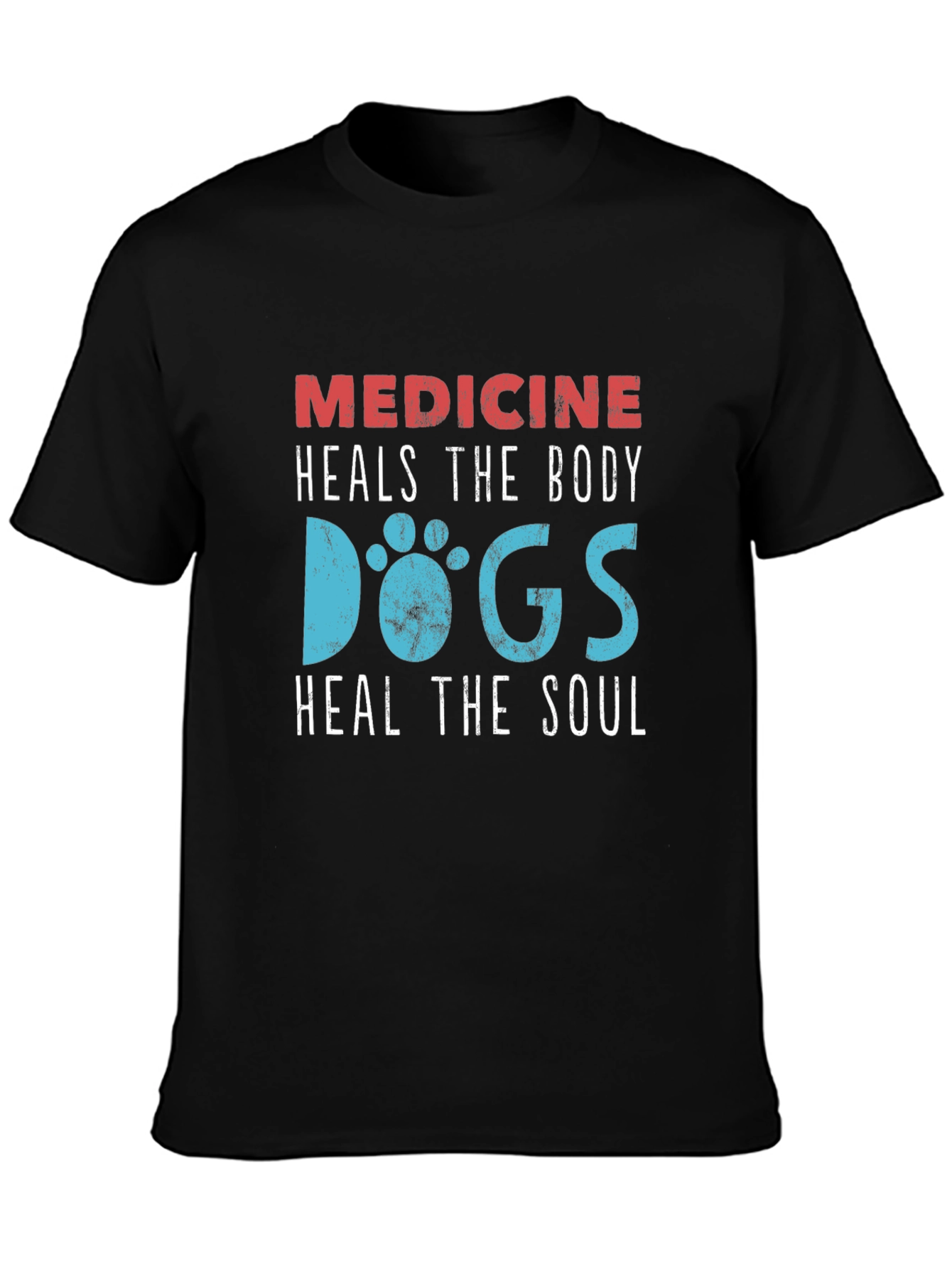 Medicine Heals Body Dogs Heal Soul T-Shirt