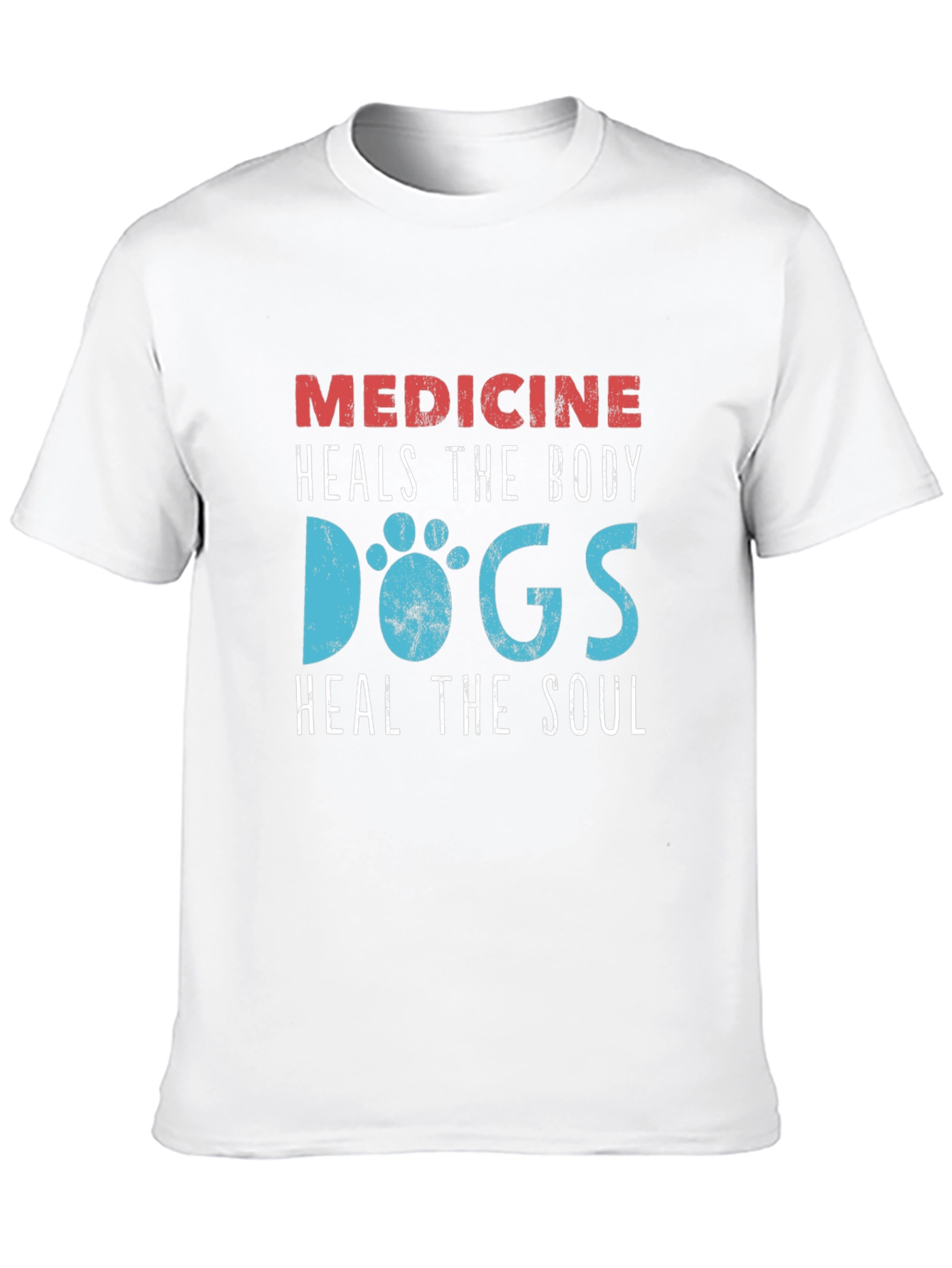 Medicine Heals Body Dogs Heal Soul T-Shirt