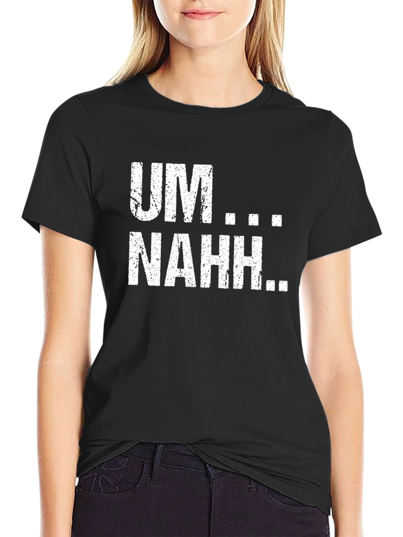 UM...NAHH... Funny Graphic Tee