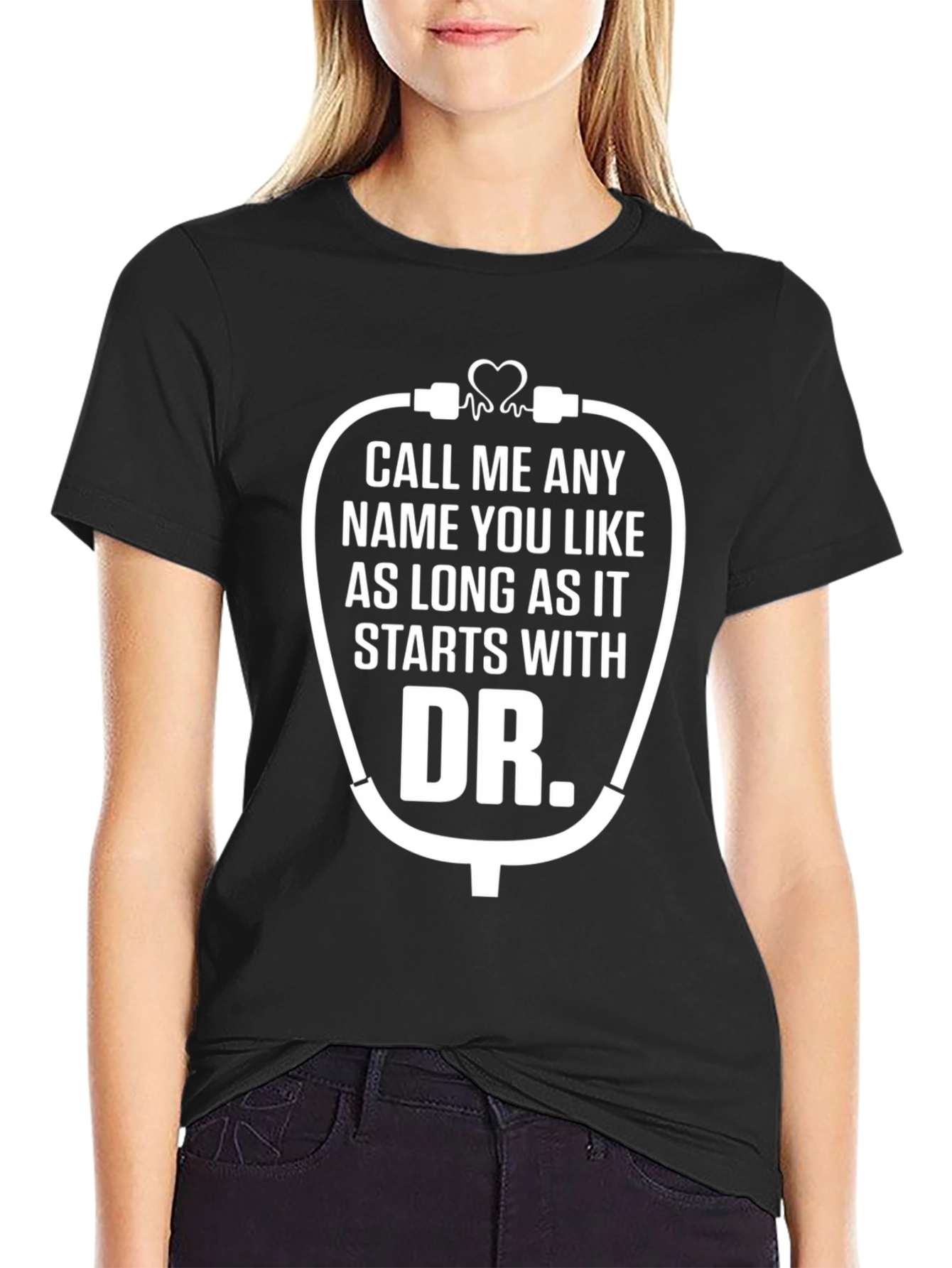 Funny Doctor T-Shirt - Call Me Any Name