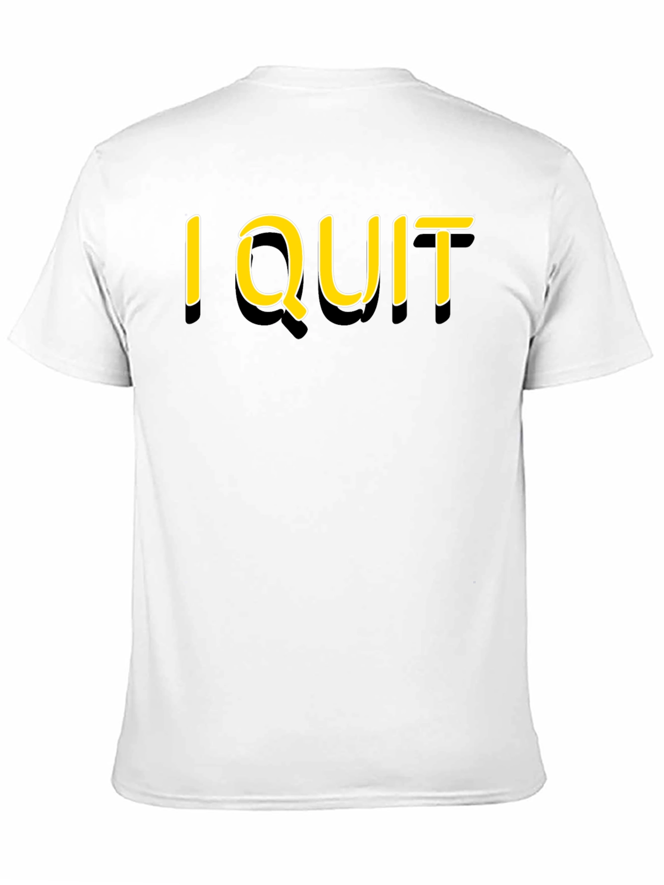 I Quit Graphic T-Shirt