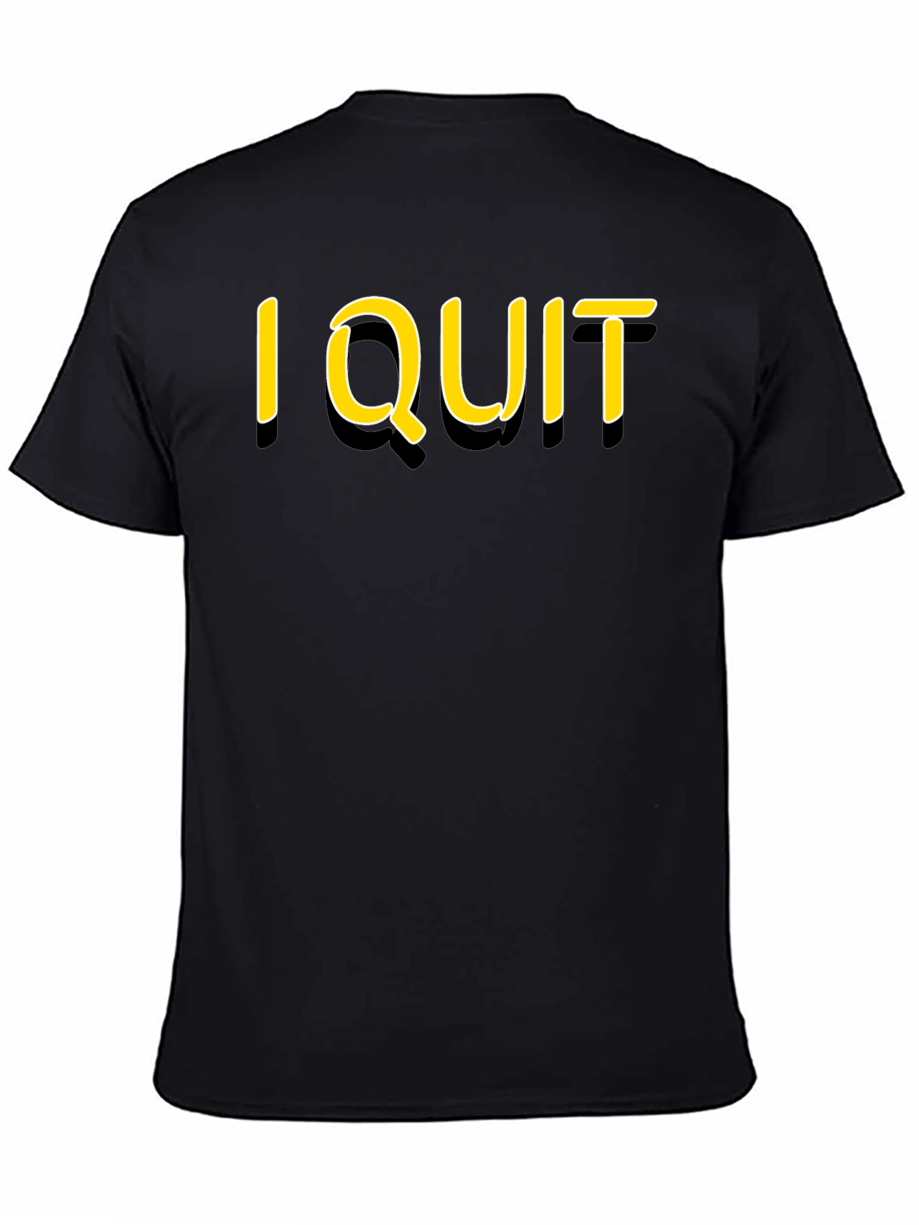 I Quit Graphic T-Shirt