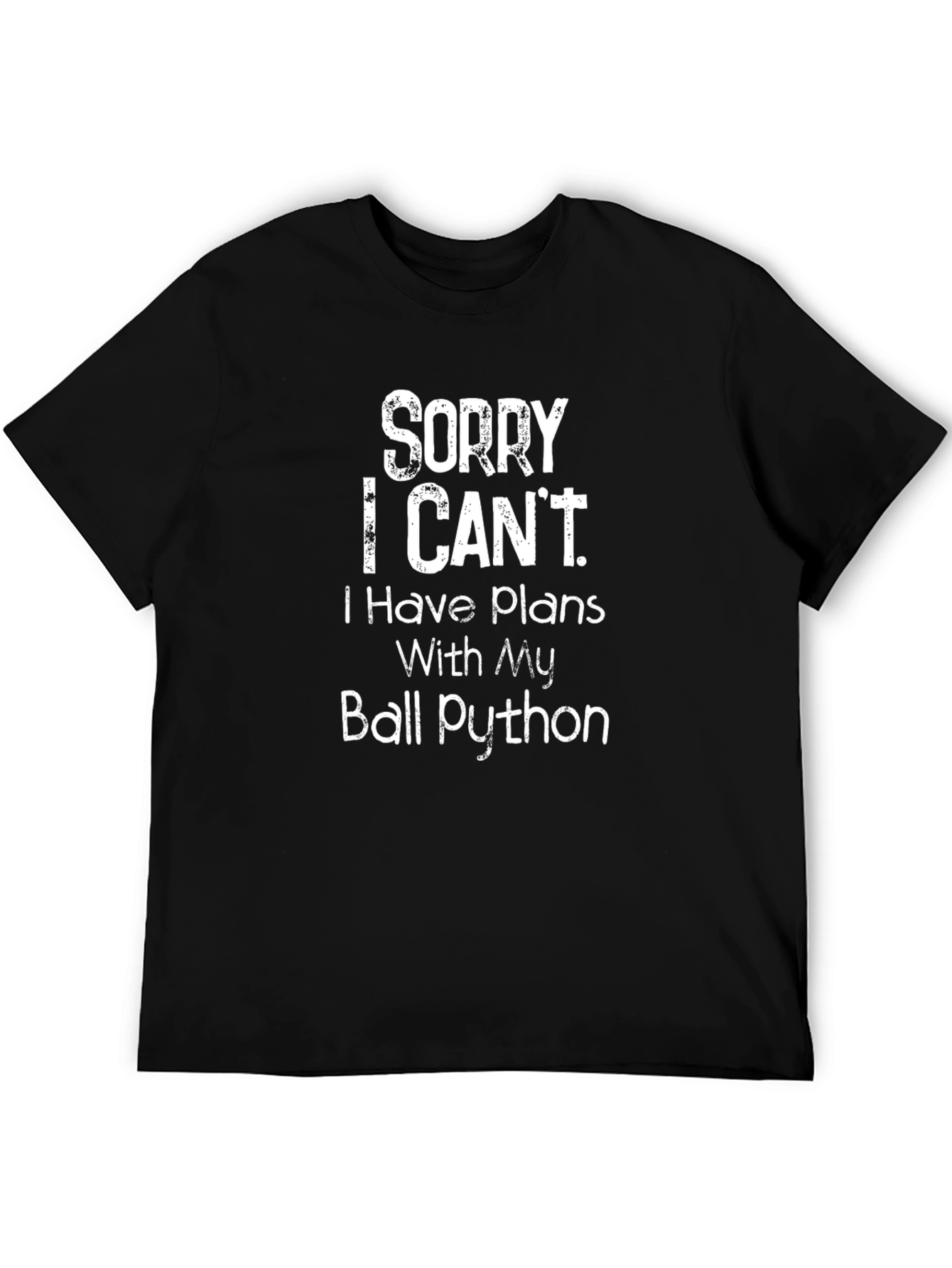 Sorry I Cant Ball Python T-Shirt