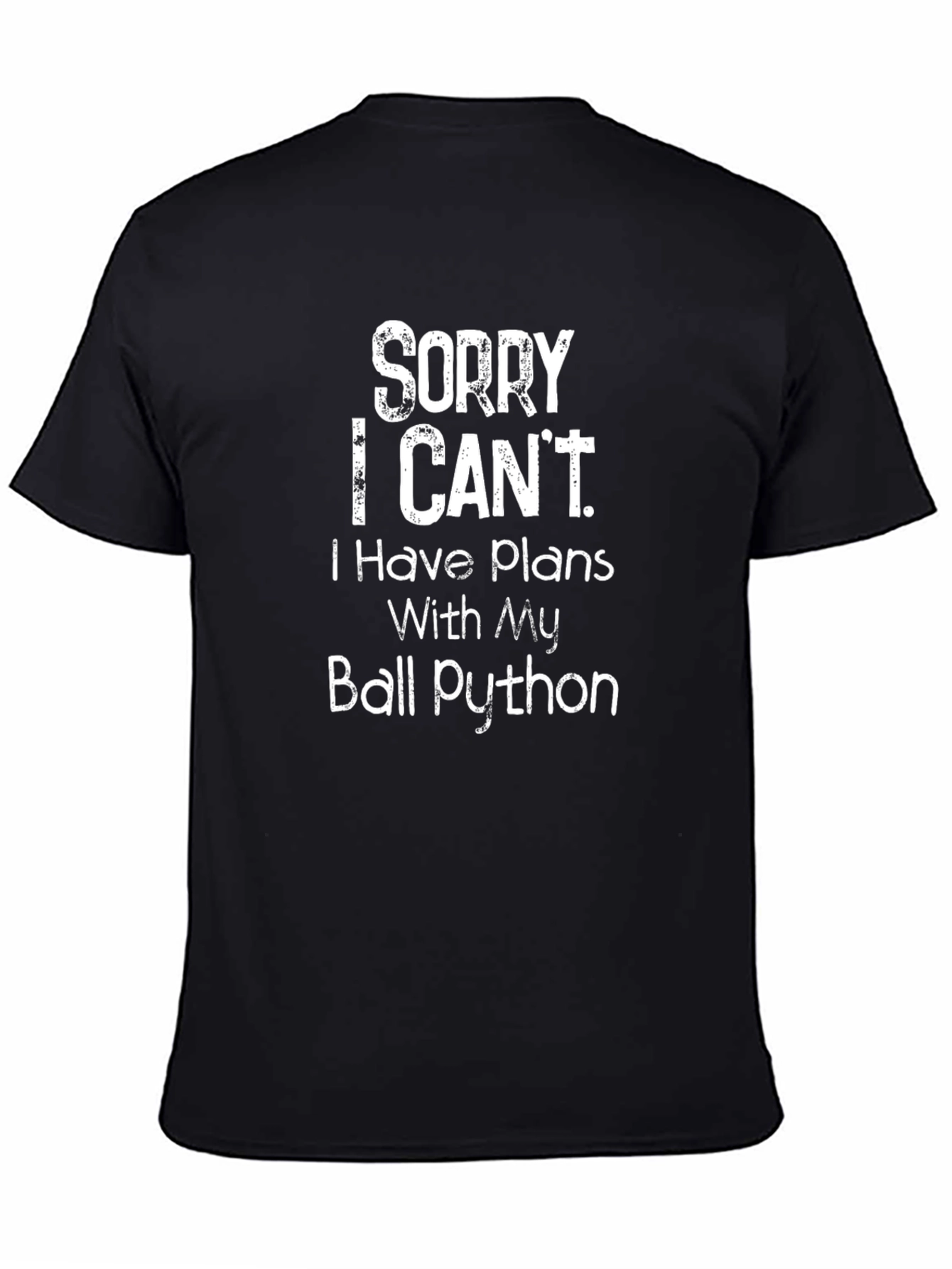 Sorry I Cant Ball Python T-Shirt