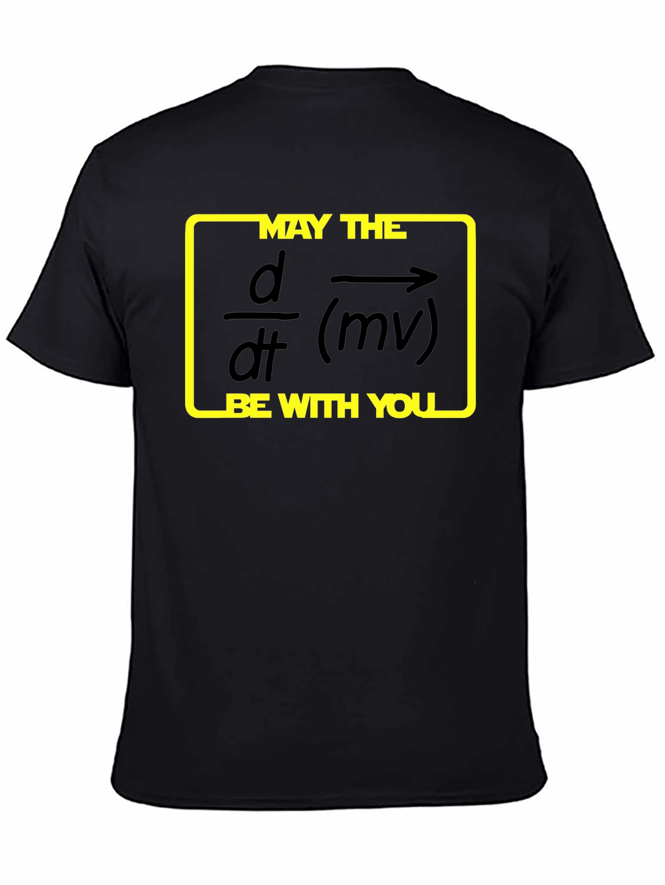 May the Force Be With You Physics T-Shirt