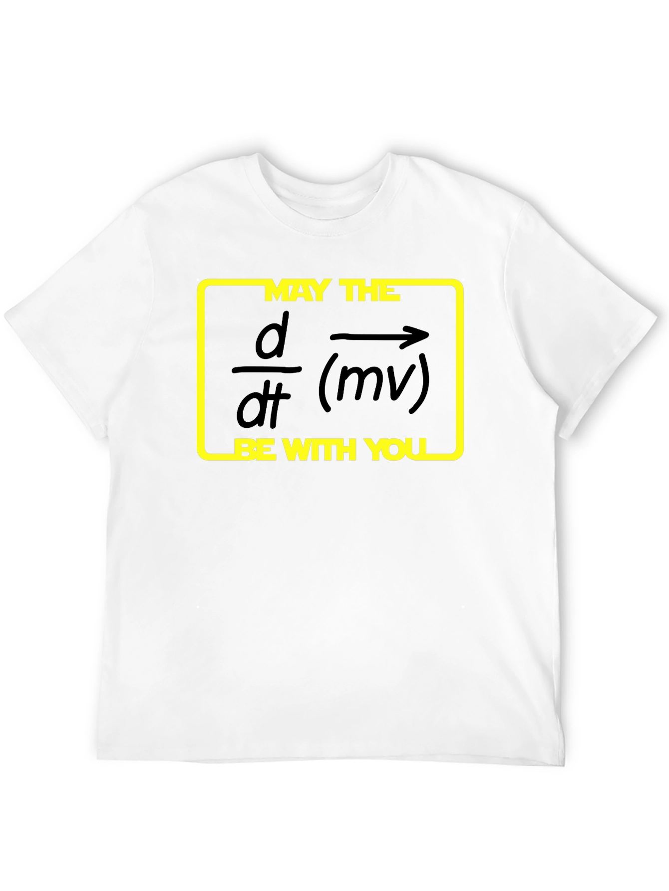 May the Force Be With You Physics T-Shirt