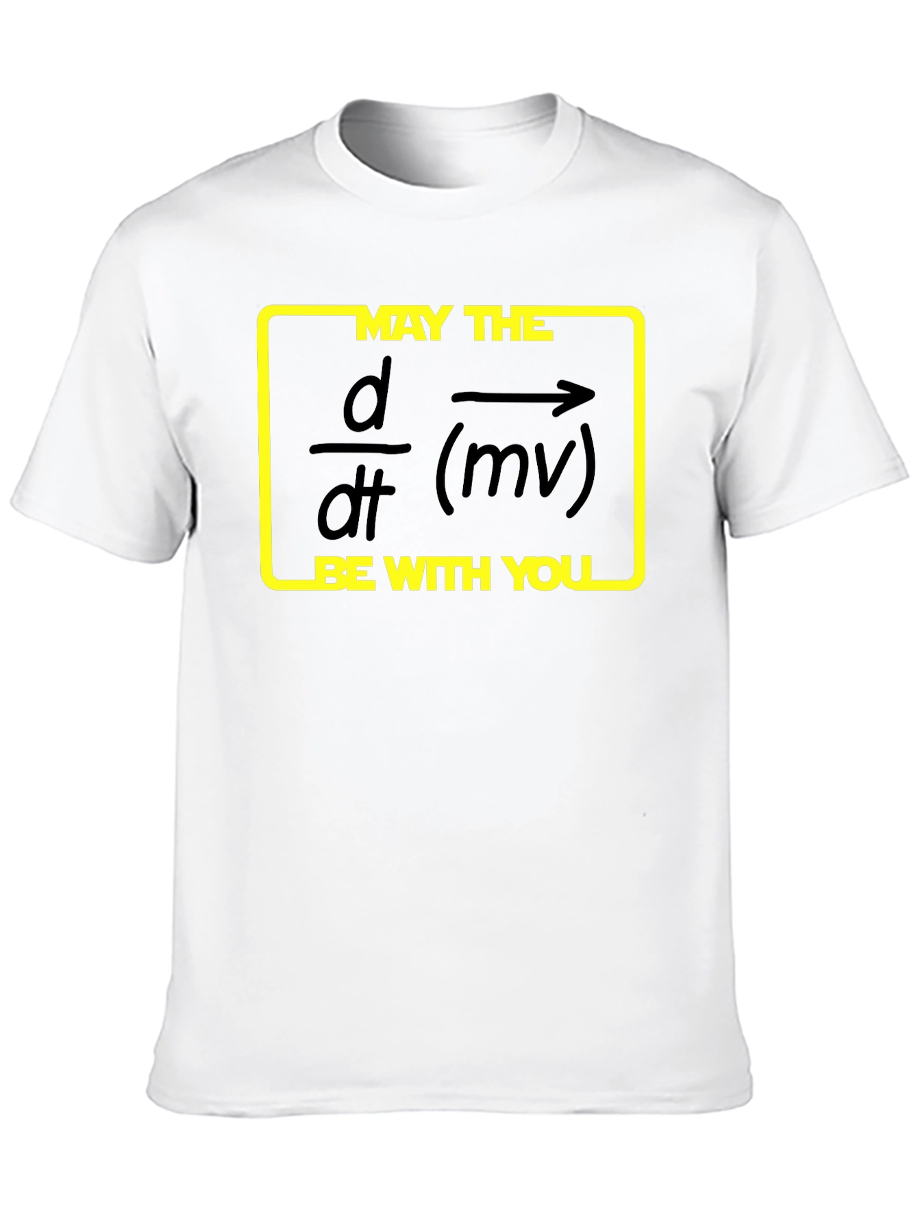 May the Force Be With You Physics T-Shirt