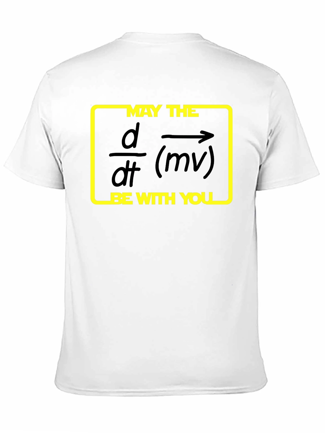 May the Force Be With You Physics T-Shirt