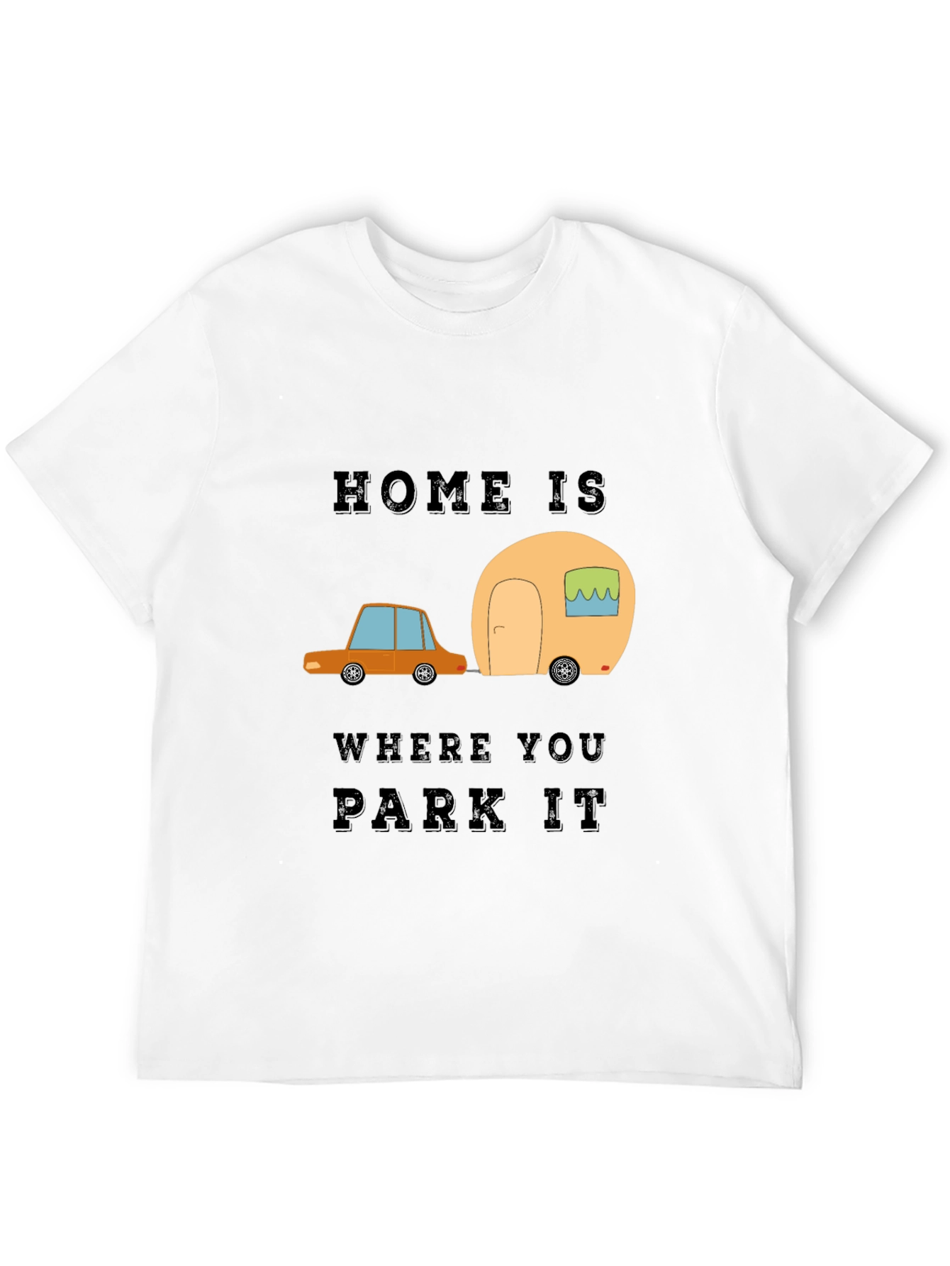 Home is Where You Park It Graphic Tee