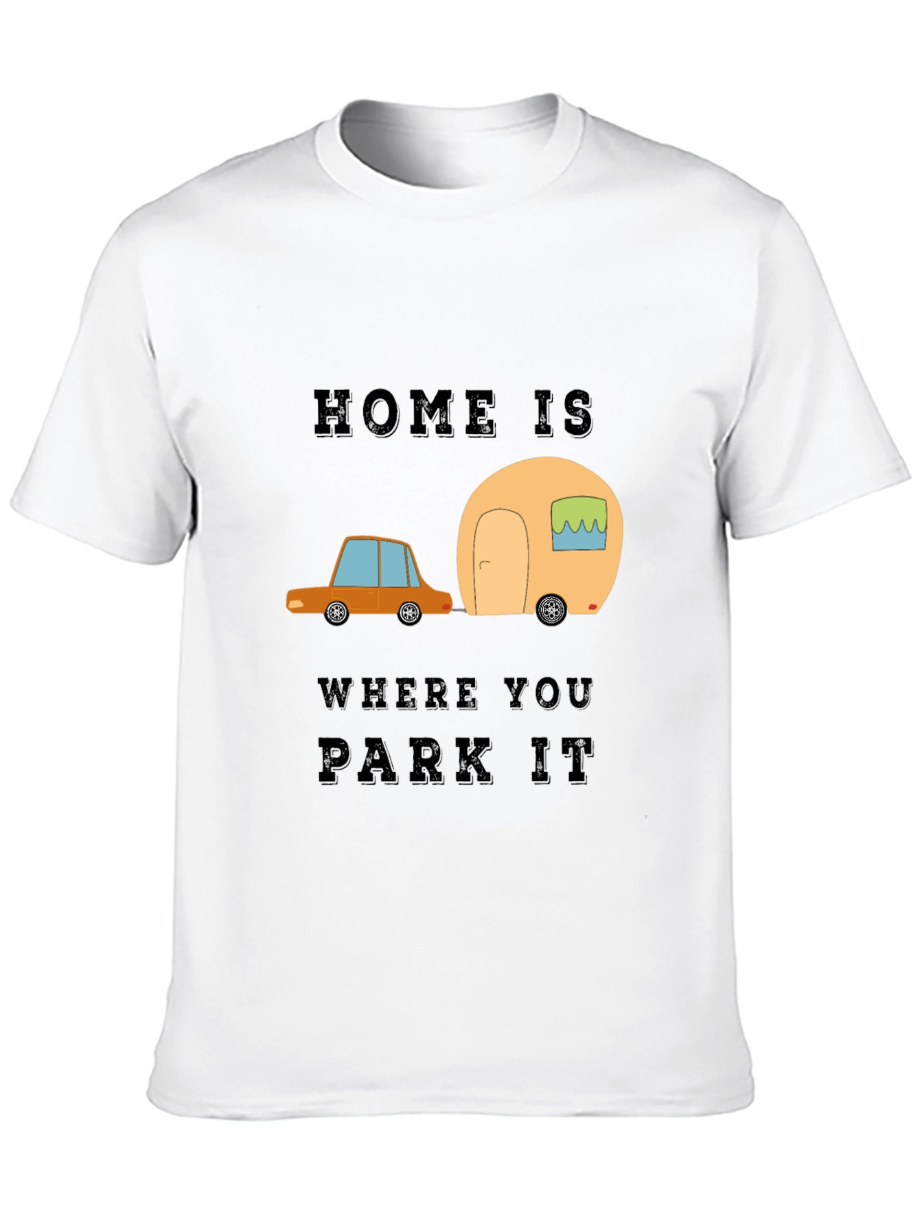 Home is Where You Park It Graphic Tee