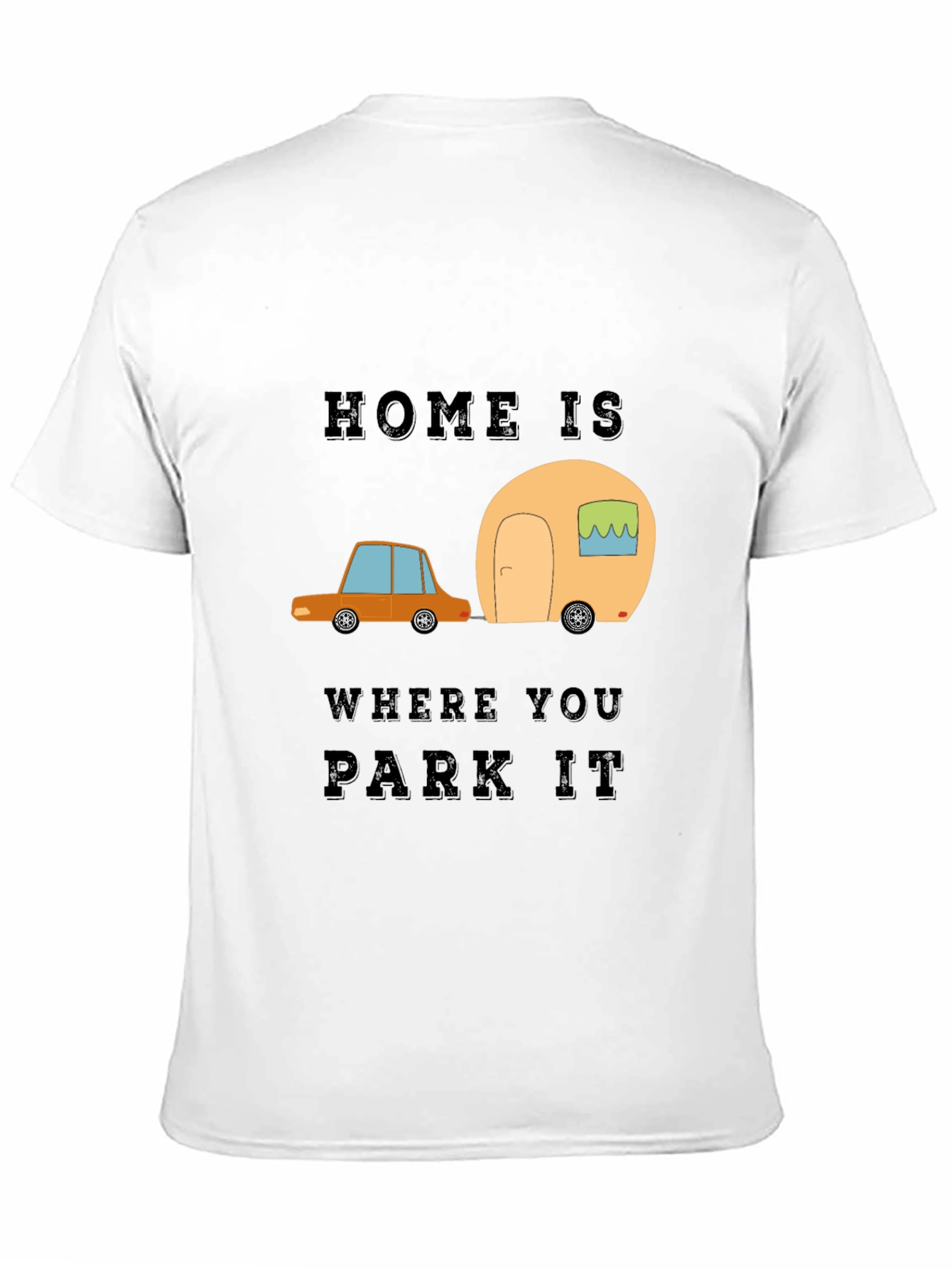 Home is Where You Park It Graphic Tee