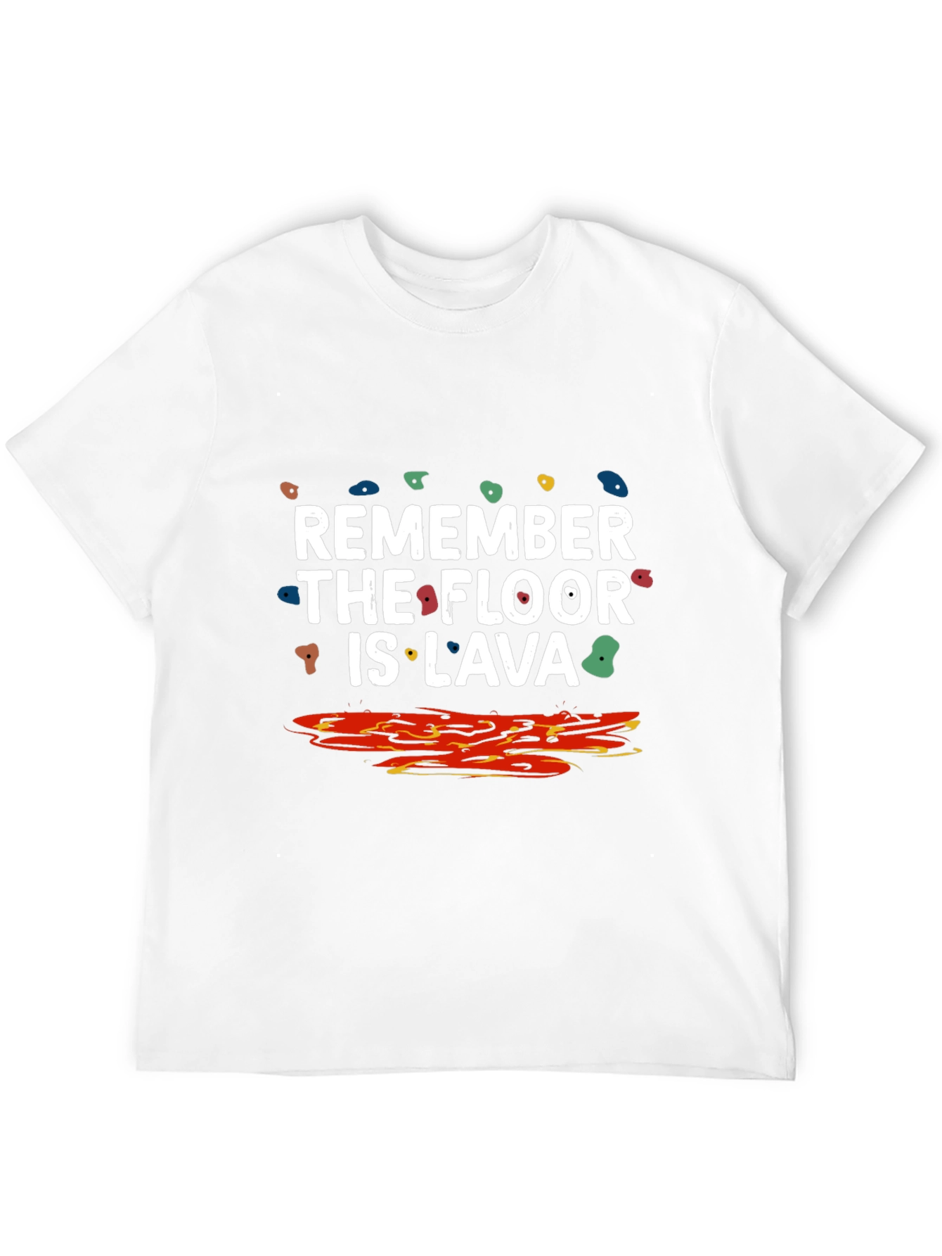 Remember the Floor Is Lava Climbing T-Shirt
