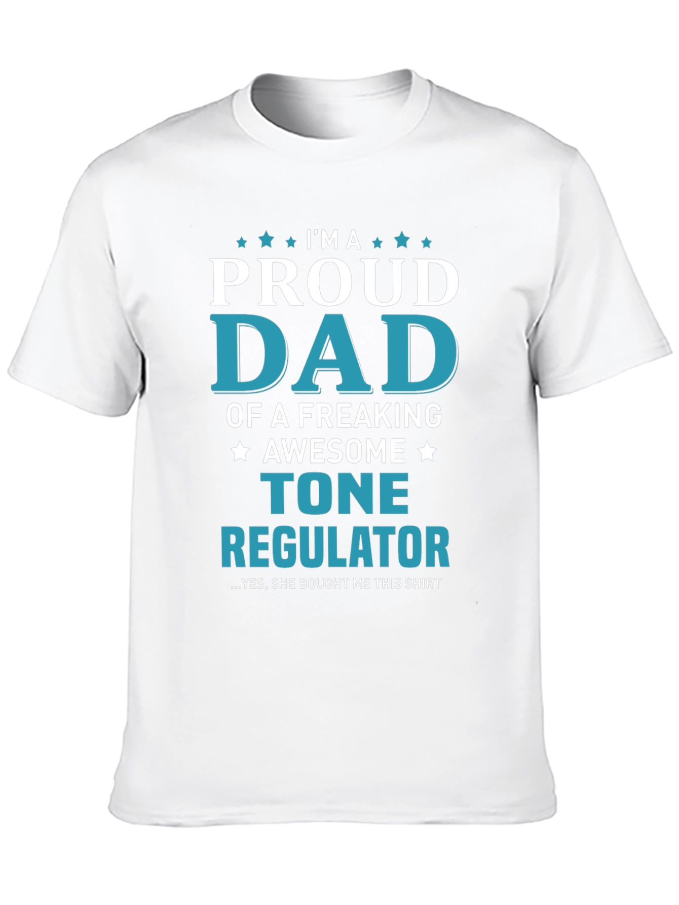 Proud Dad Tone Regulator Graphic T-Shirt