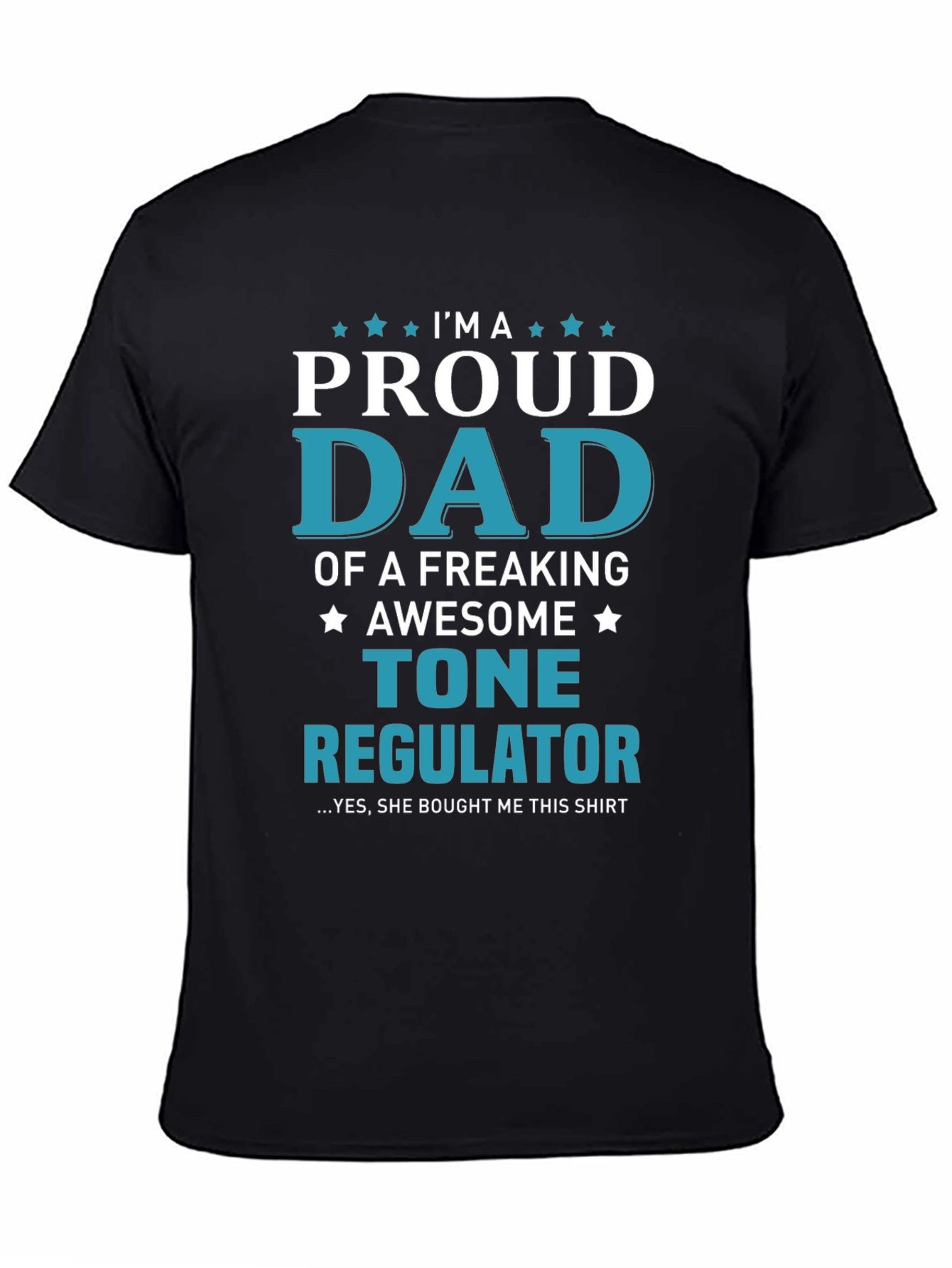 Proud Dad Tone Regulator Graphic T-Shirt