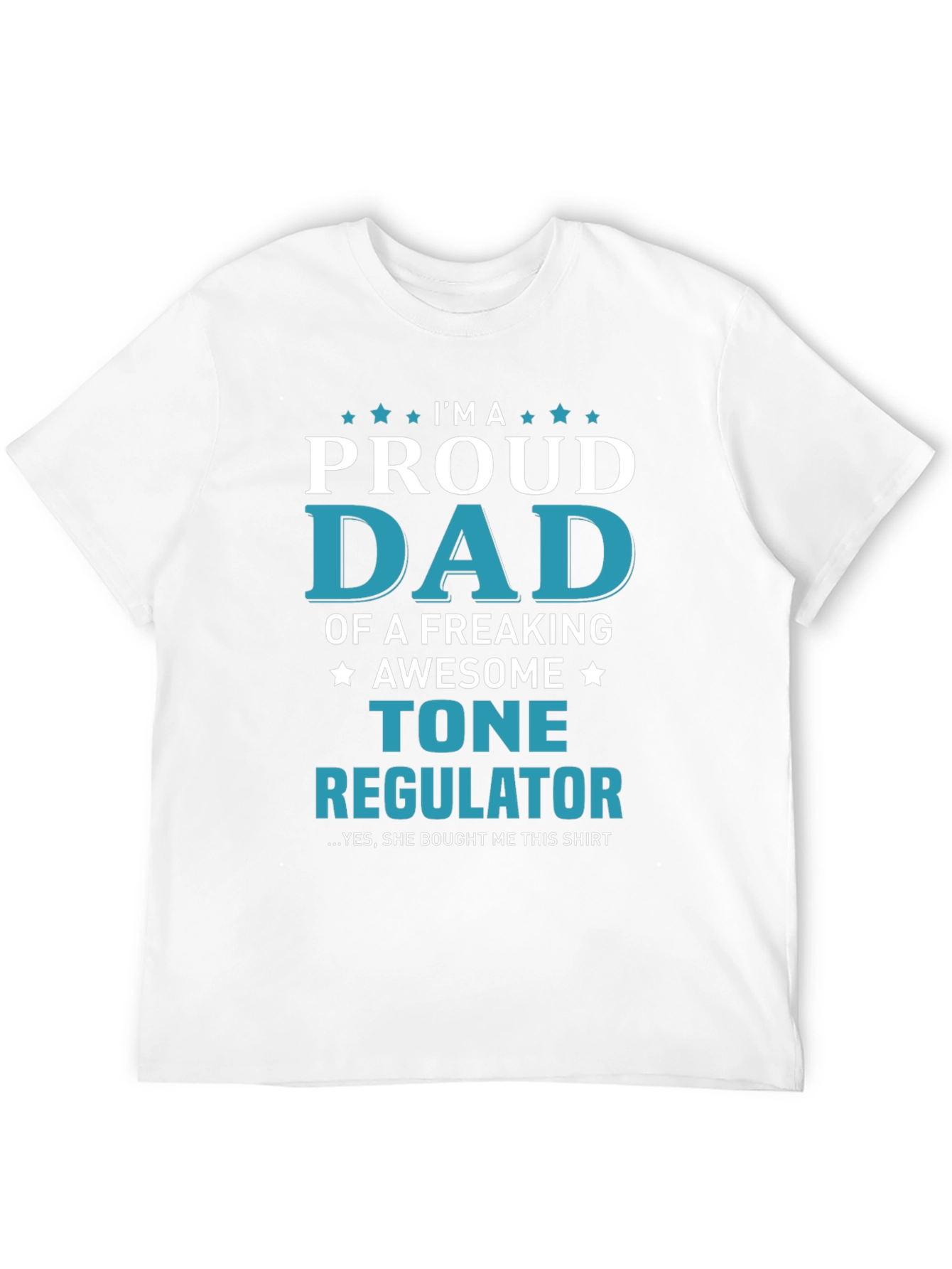 Proud Dad Tone Regulator Graphic T-Shirt