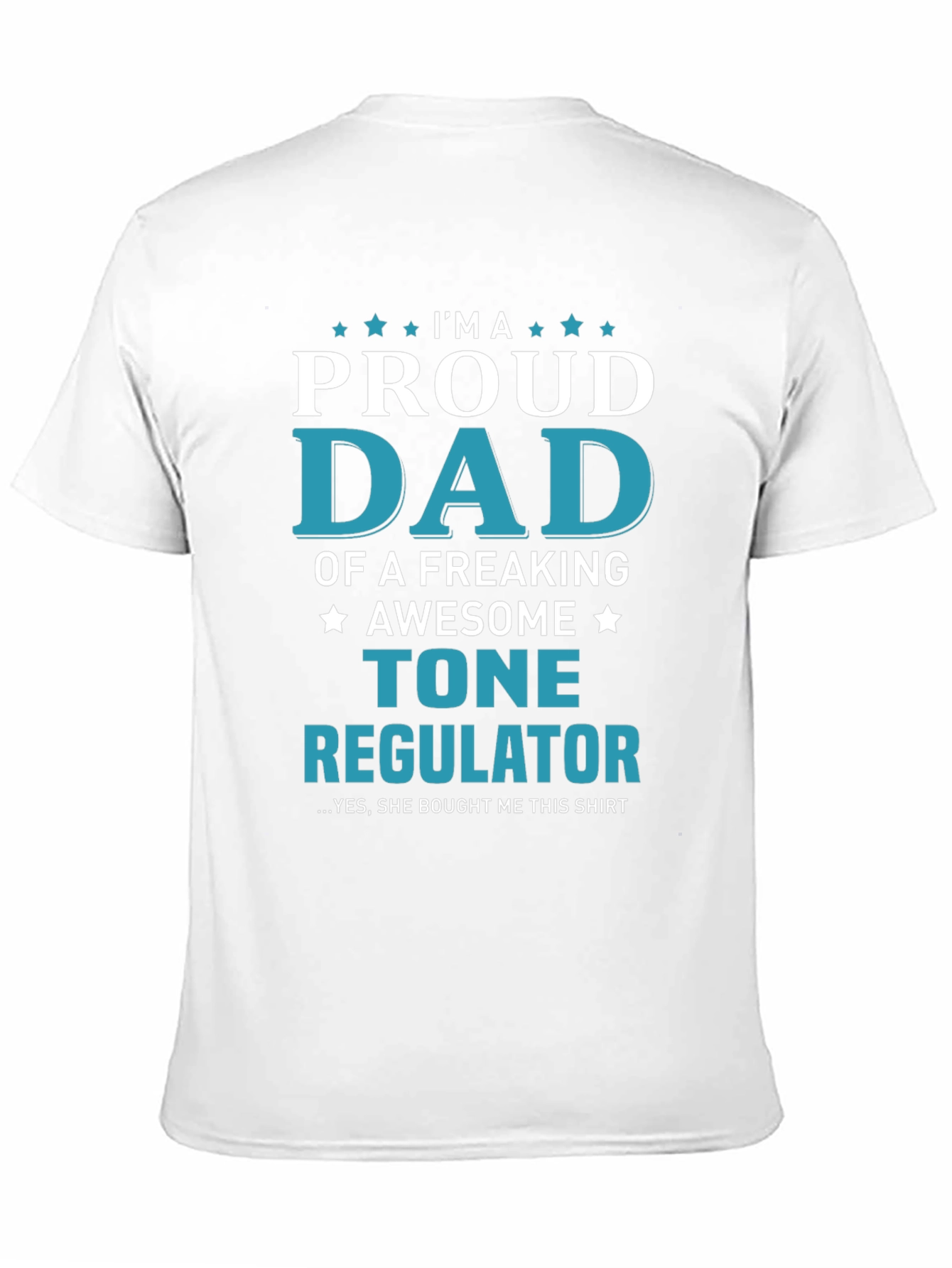Proud Dad Tone Regulator Graphic T-Shirt