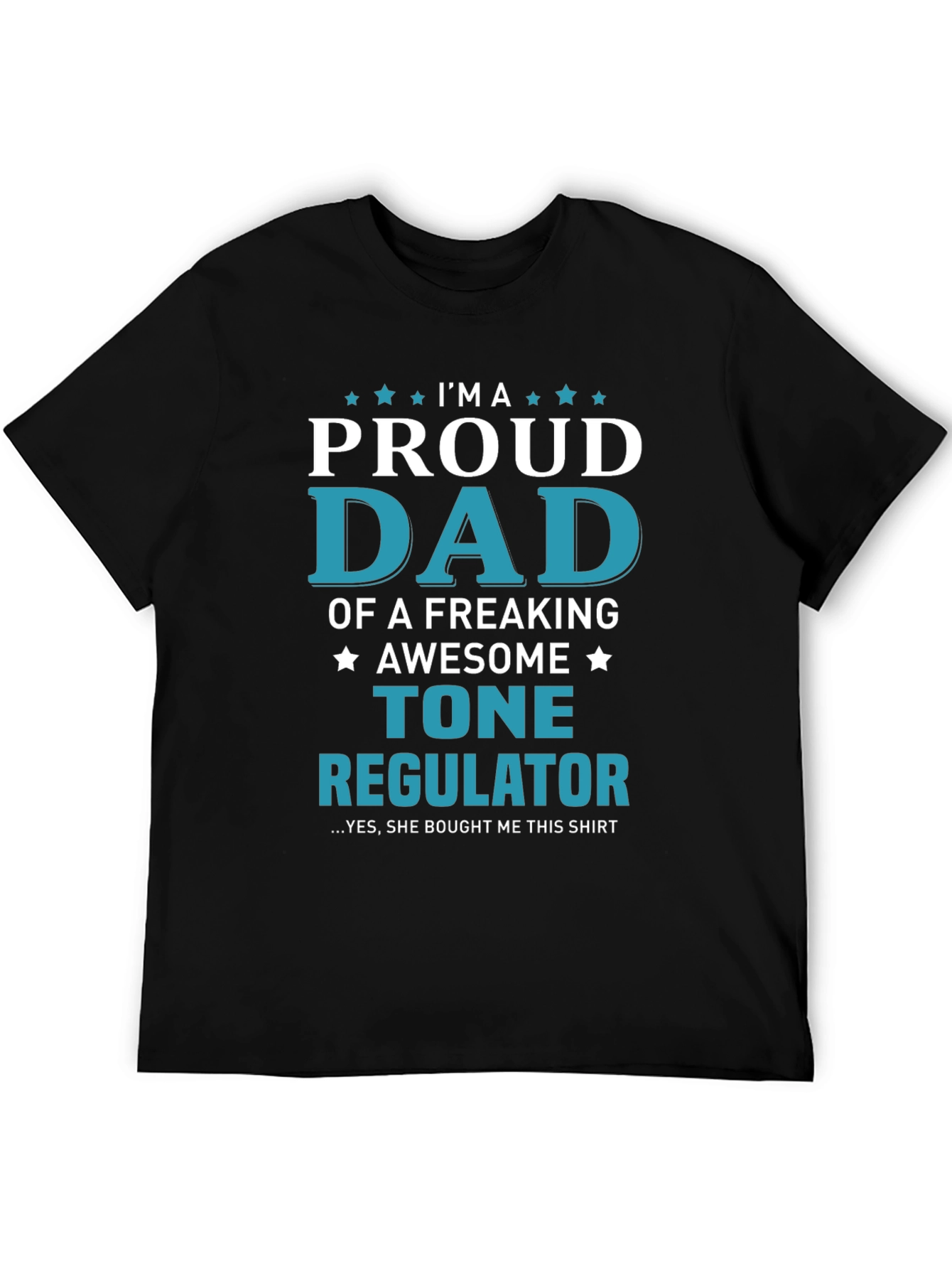 Proud Dad Tone Regulator Graphic T-Shirt