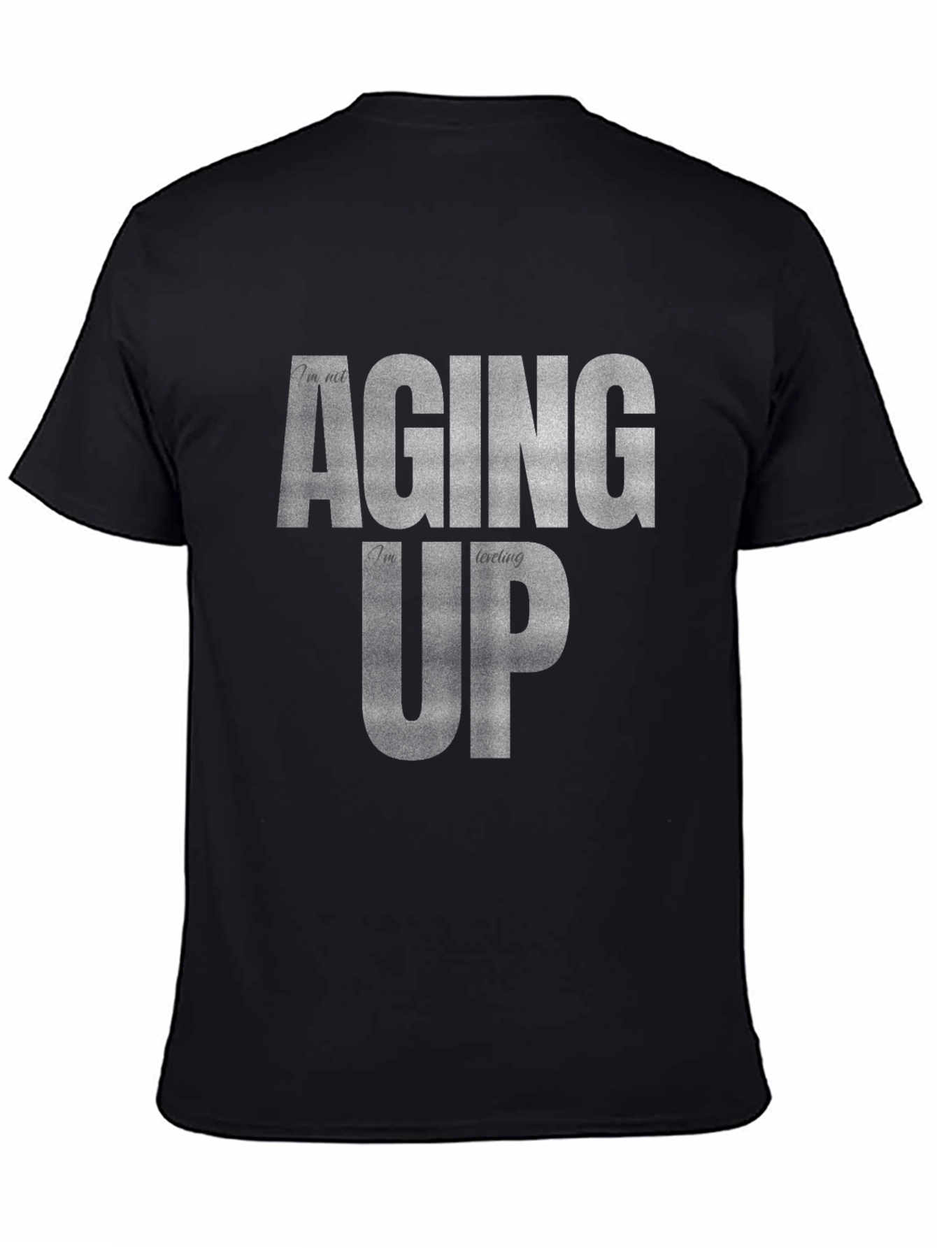 Leveling Up T-Shirt - Im Not Aging